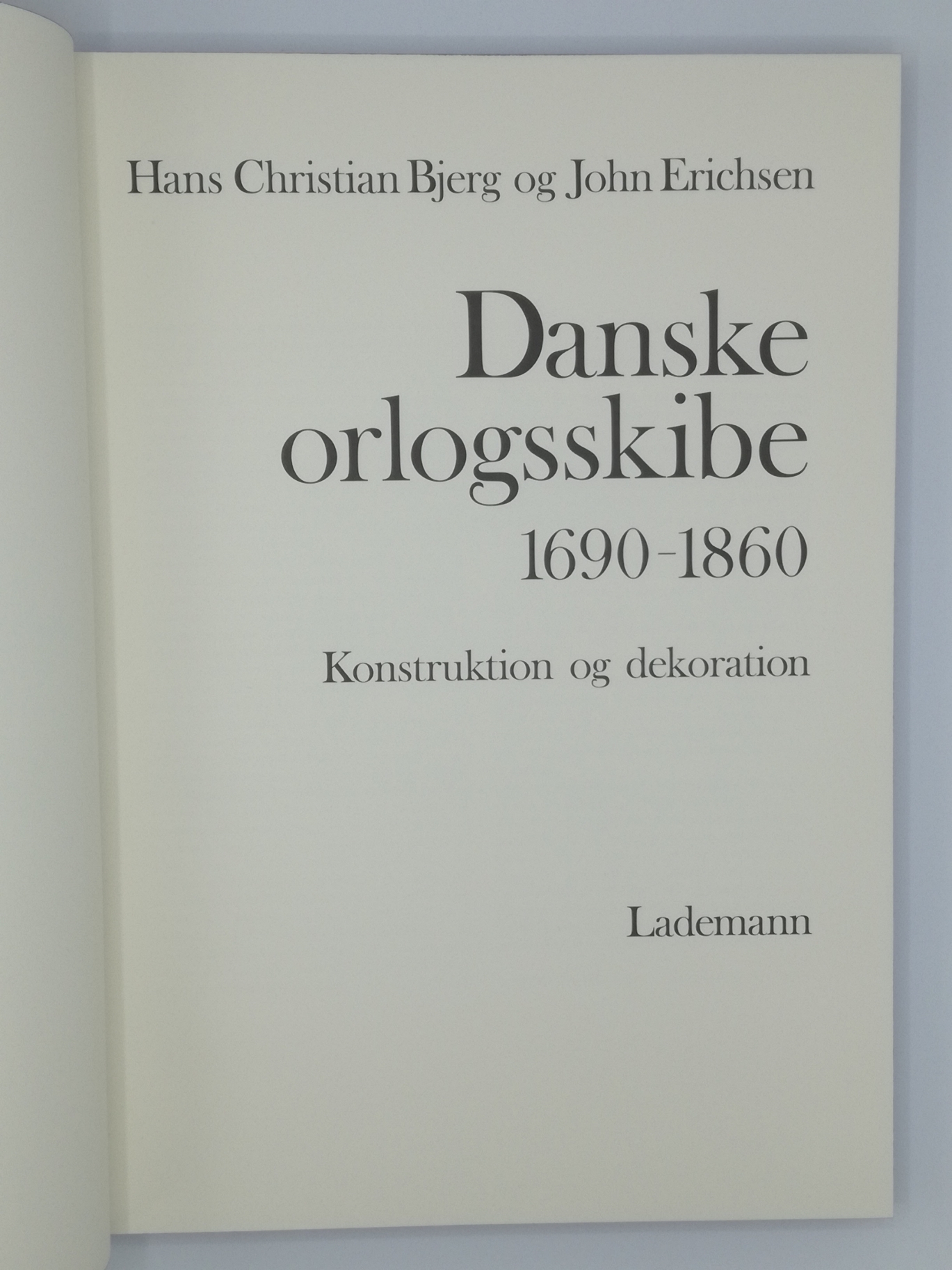 Bjerg, Hans Christian, John Erichsen: Danske orlogsskibe 1690-1860 Konstruktion og dekoration (Danish men of war).