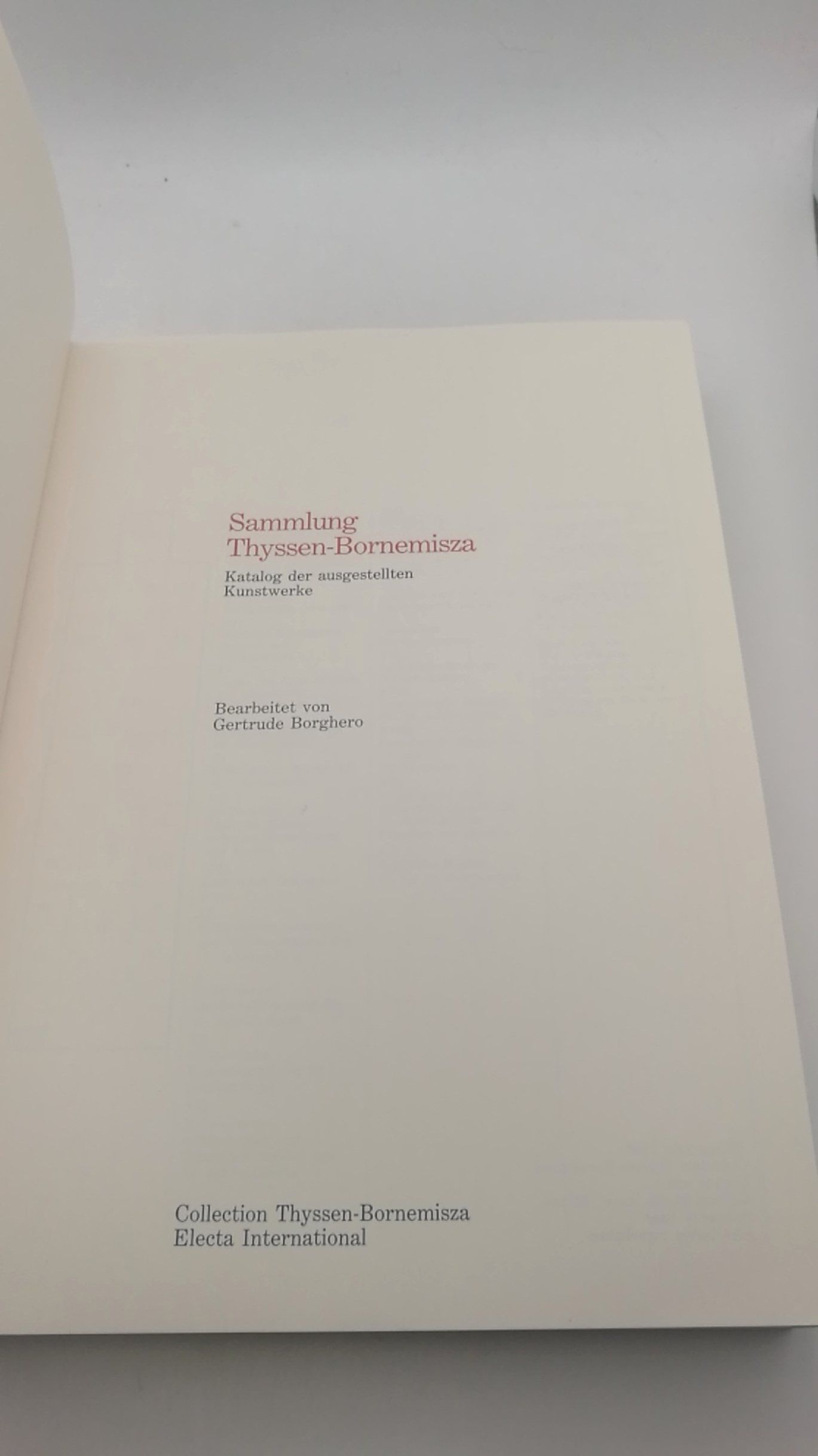 Borghero, Getrude: Sammlung Thyssen-Bornemisza. Katalog der ausgestellten Kunstwerke zusammengestellt von Maria de Peverelli.