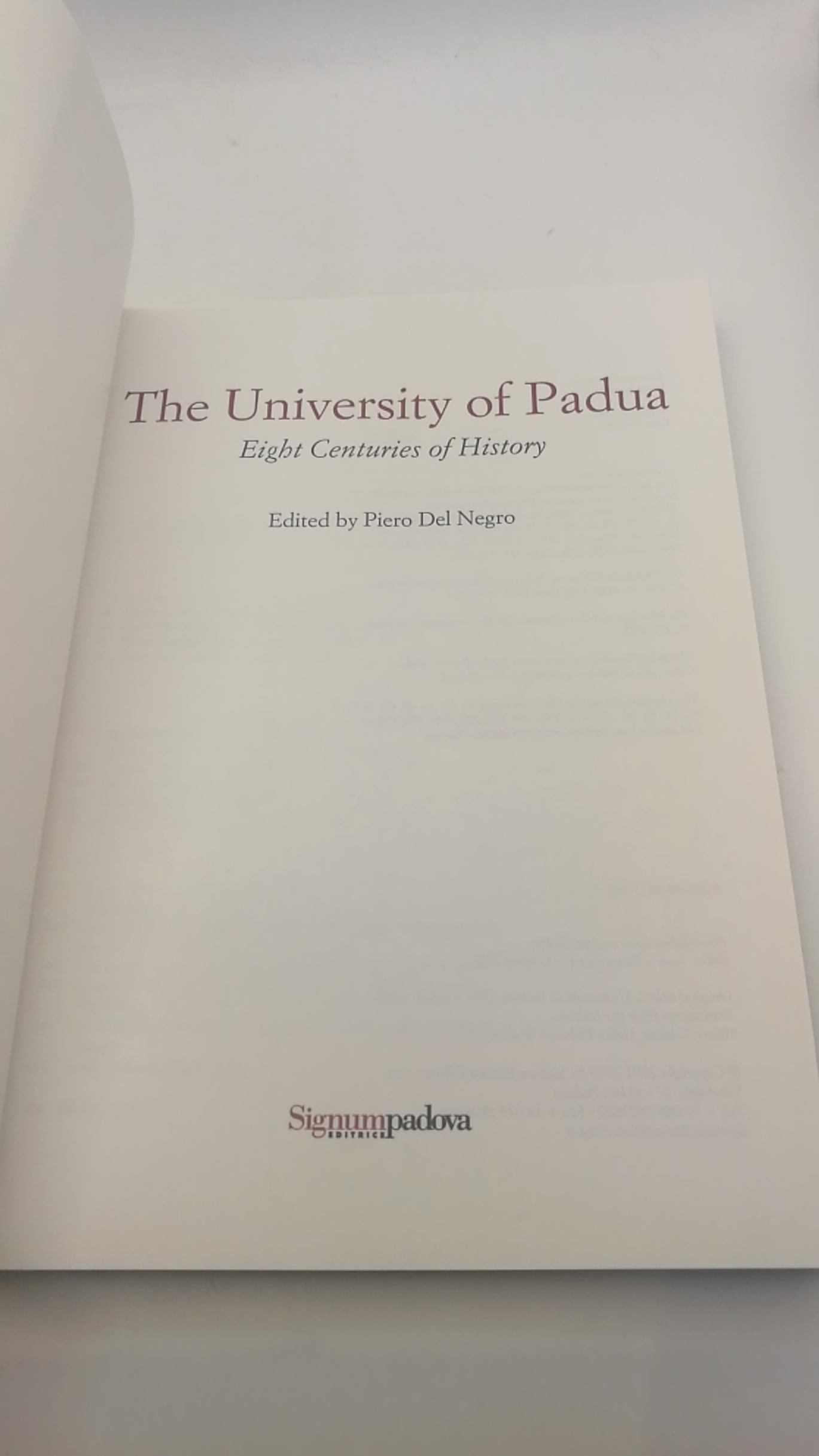 Negro, Pietro del: The University of Padua. Eight centuries of history