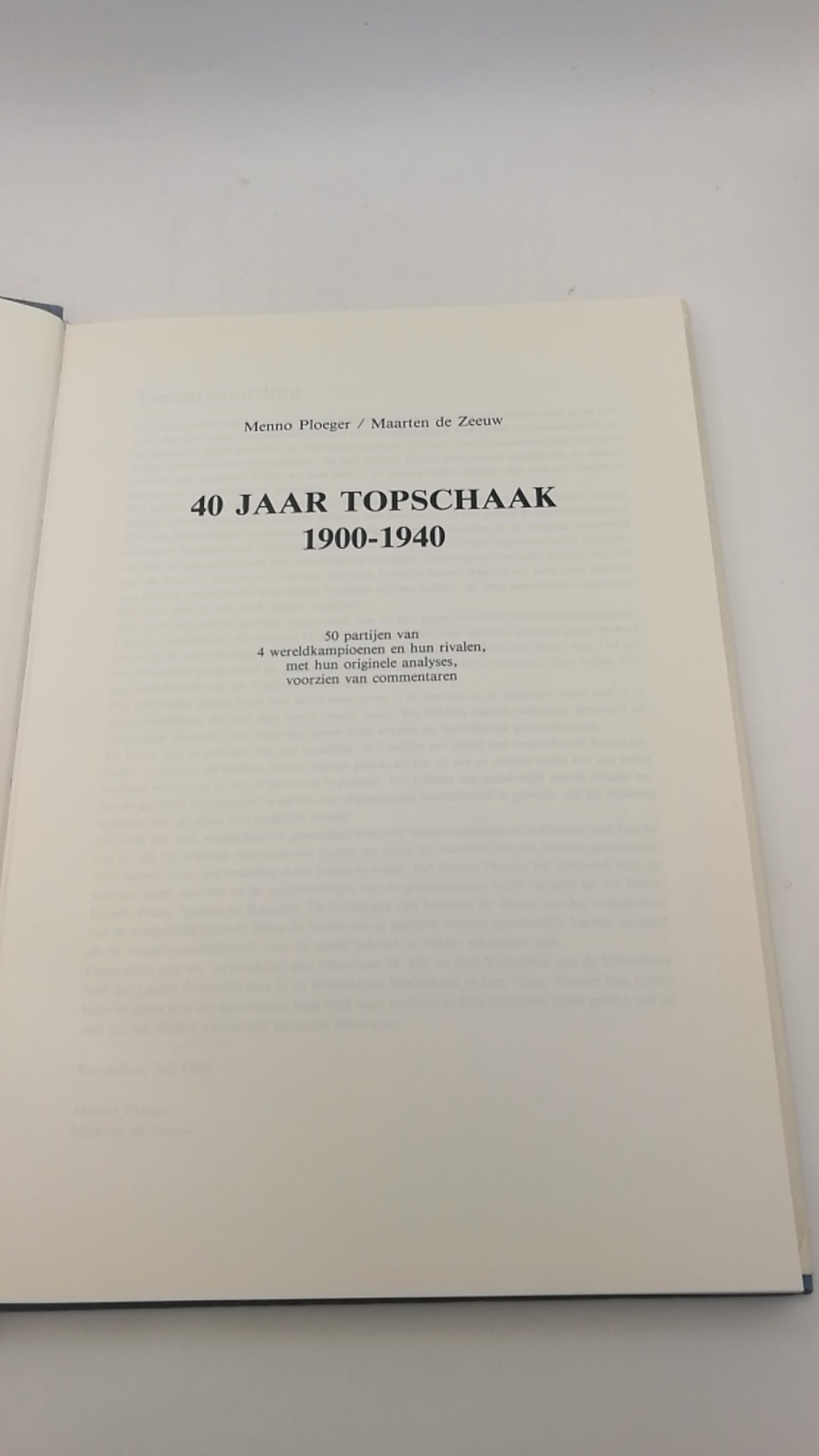 Ploeger / de Zeeuw, Menno / Maarten: 40 Jaar Topschaak 1900-1940 50 partijen van 4 wereldkampioenen en hun rivalen, met hun origenele analyses, vorrzien van commentaren