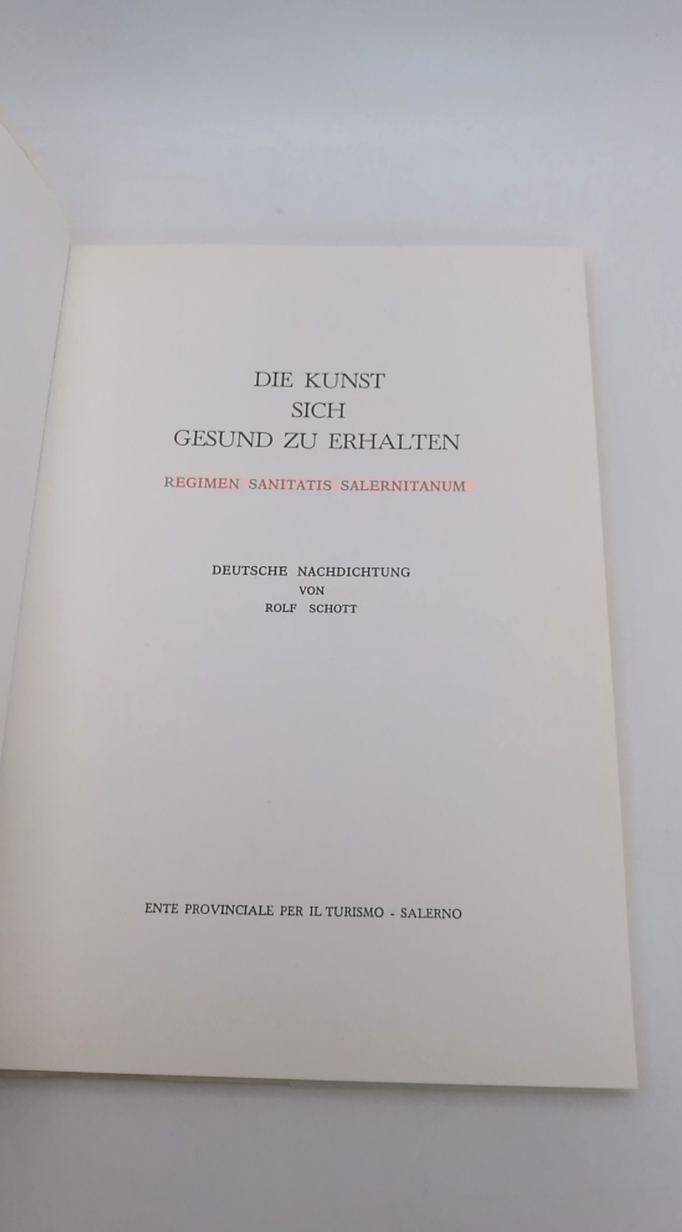 Schott, Rolf: Die Kunst sich gesund zu erhalten. Regimen sanitatis salernitanum. Deutsche Nachdichtung, mit Einleitung und Anmerkungenvon Rolf Schott