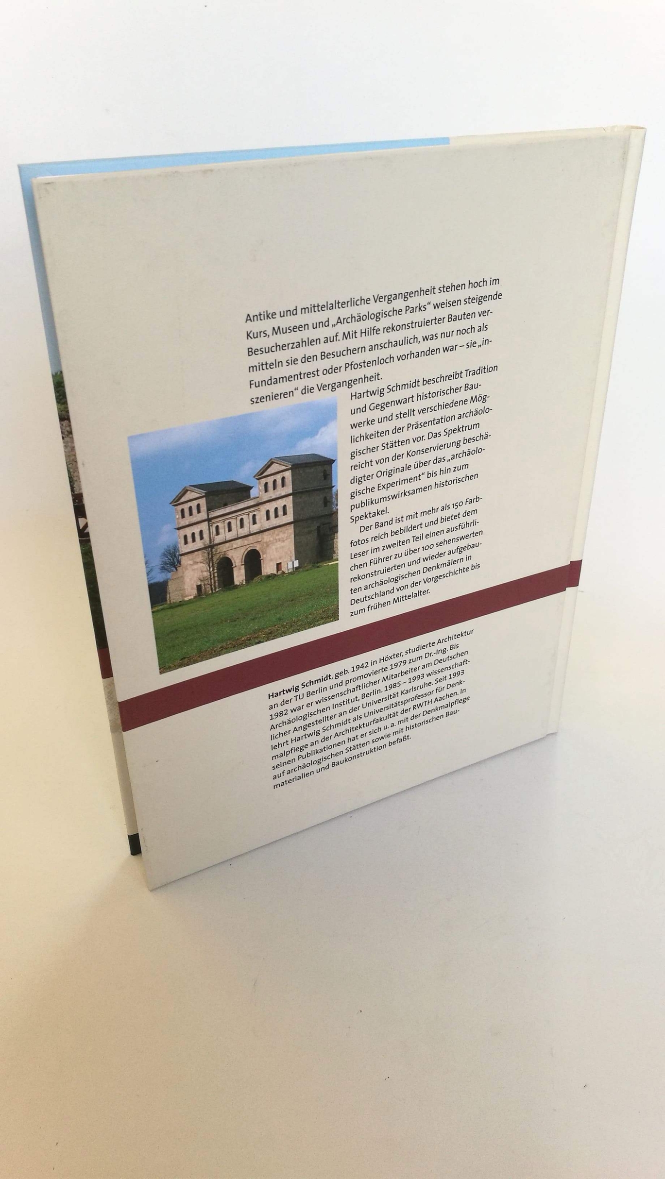 Schmidt, Hartwig: Archäologische Denkmäler in Deutschland Rekonstruiert und wieder aufgebaut