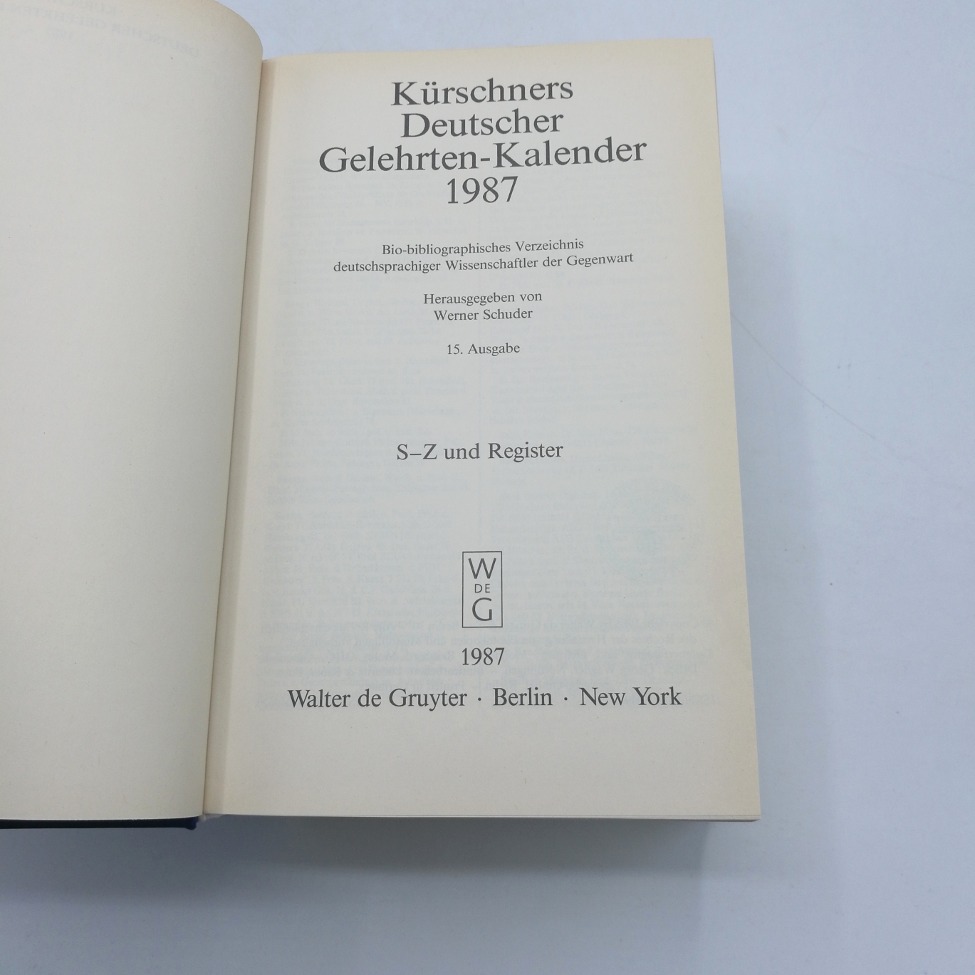 Schuder (Hrsg.), Werner: Kürschners Deutscher Gelehrten Kalender 1987.  A-z und Register. 3 Bände (=vollst.) 