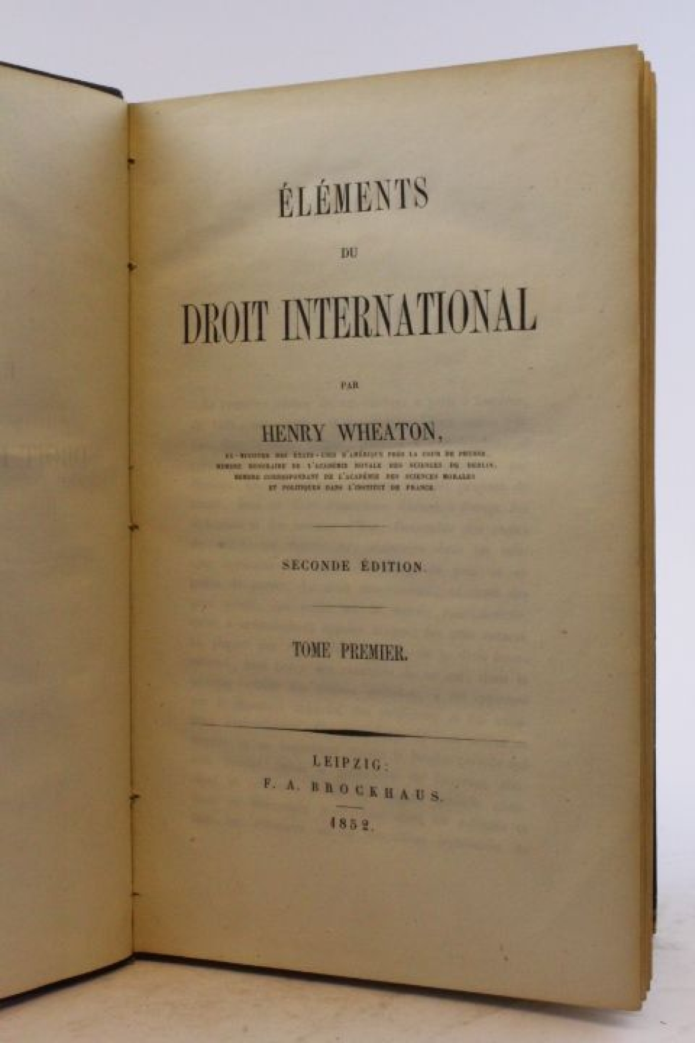 Wheaton, Henry: Éléments du Droit International Tome Premier / Tome Second