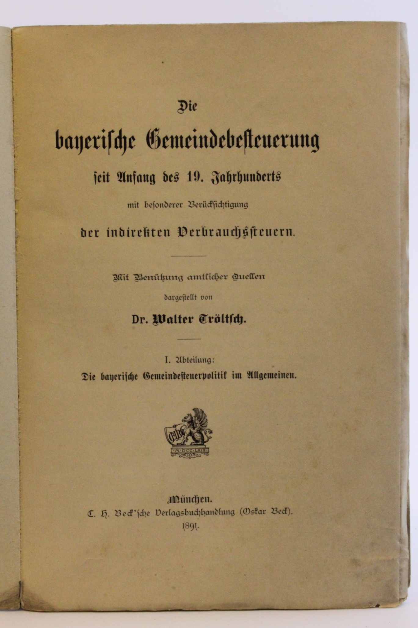 Tröltsch, W.: Die bayerische Gemeindebesteuerung seit Anfang des 19. Jahrhunderts mit besonderer Berücksichtigung der indirekten Verbrauchssteuern