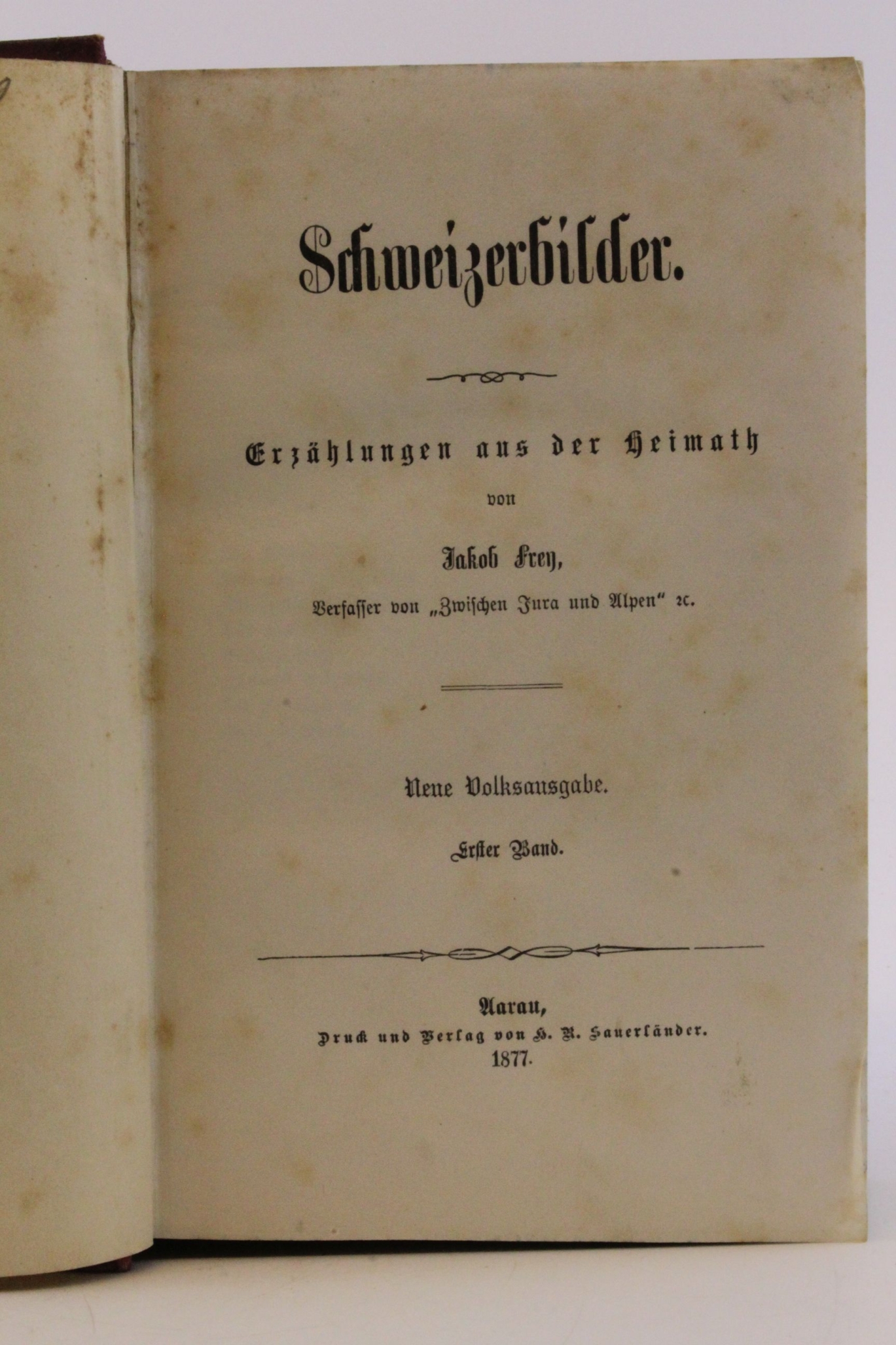 Frey, Jakob: Schweizerbilder Erzählungen aus der Heimat