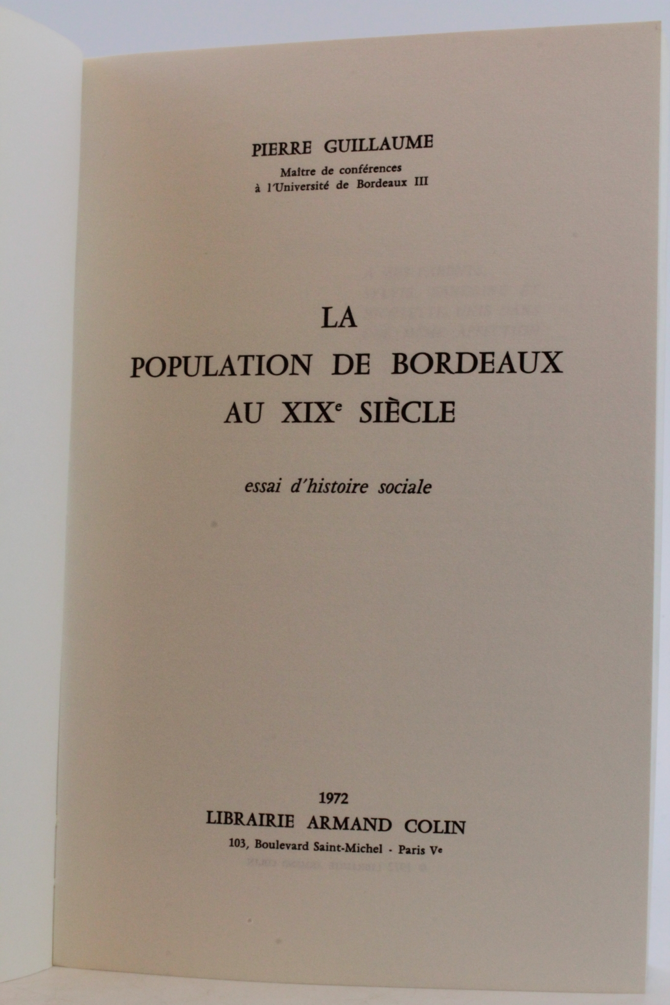 Guillaume, Pierre: La Population de Bordeaux au XIXe Siecle. Essai d Histoire Sociale.