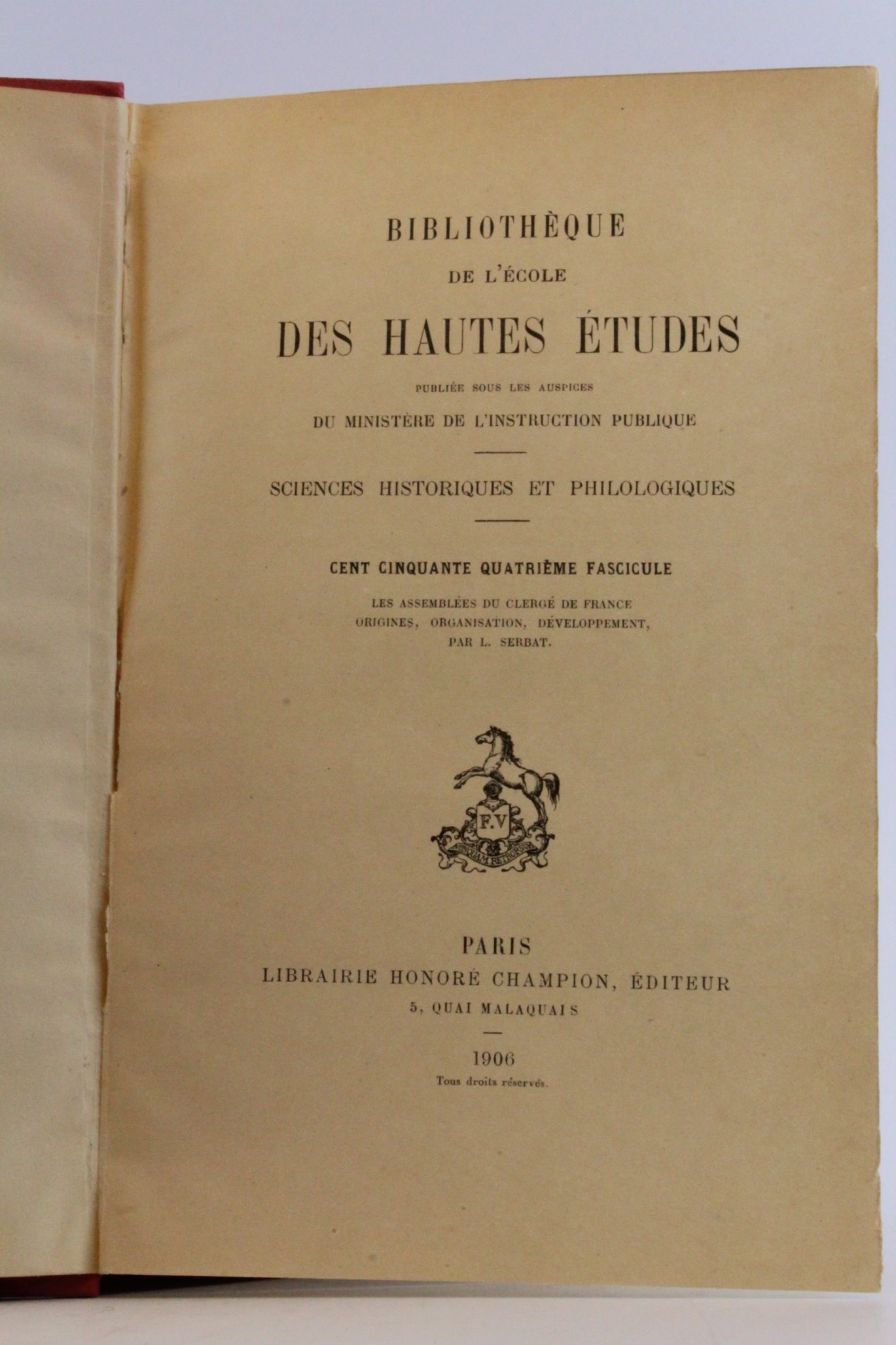 Serbat, Louis: Les assemblees du Clerge de France Origines, Organisation, Developpement 1561-1615