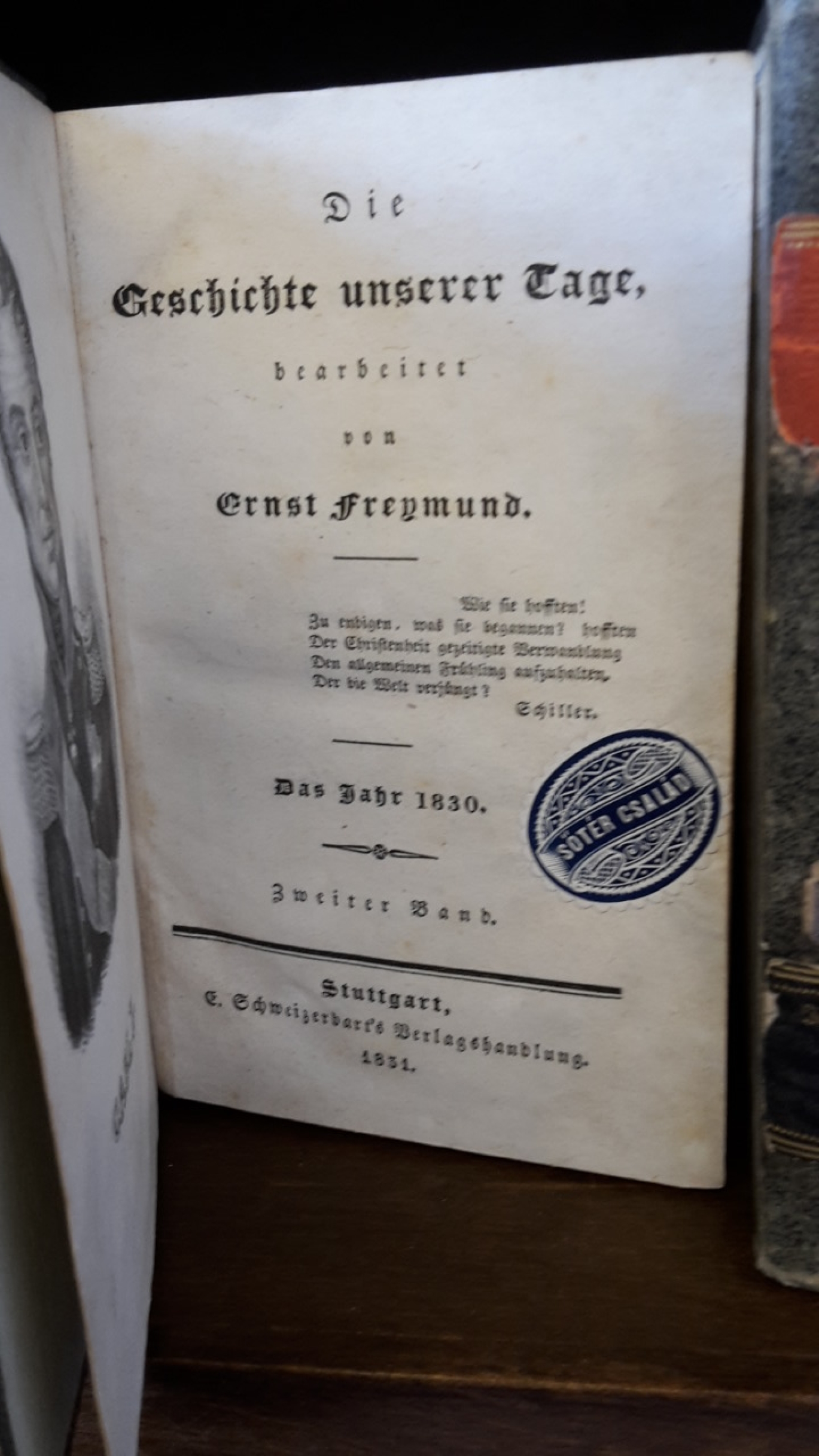 Freymund Ernst: Die Geschichte unserer Tage oder getreue Erzählung aller merkwürdigen Ereignisse der neuesten Zeit. Nach vorzüglichsten Quellen bearbeitet.