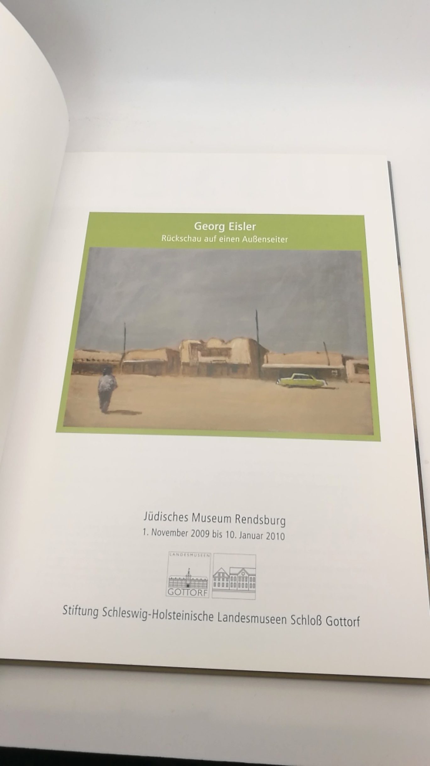 Walda, Christian: Georg Eisler Rückschau auf einen Außenseiter; Jüdisches Museum Rendsburg, 1. November 2009 bis 10. Januar 2010 / Stiftung Schleswig-Holsteinische Landesmuseen Schloß Gottorf. [Hrsg.: Christian Walda