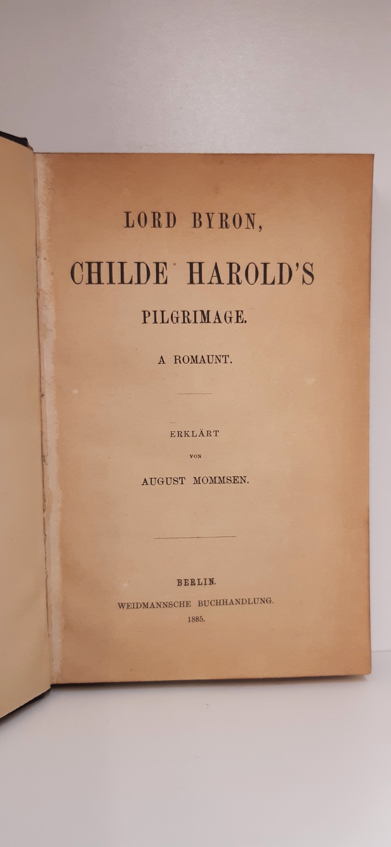 Lord Byron; August Mommsen: Lord Byron. Childe Harold's Pilgrimage. A romaunt.
Erklärt von A. Mommsen