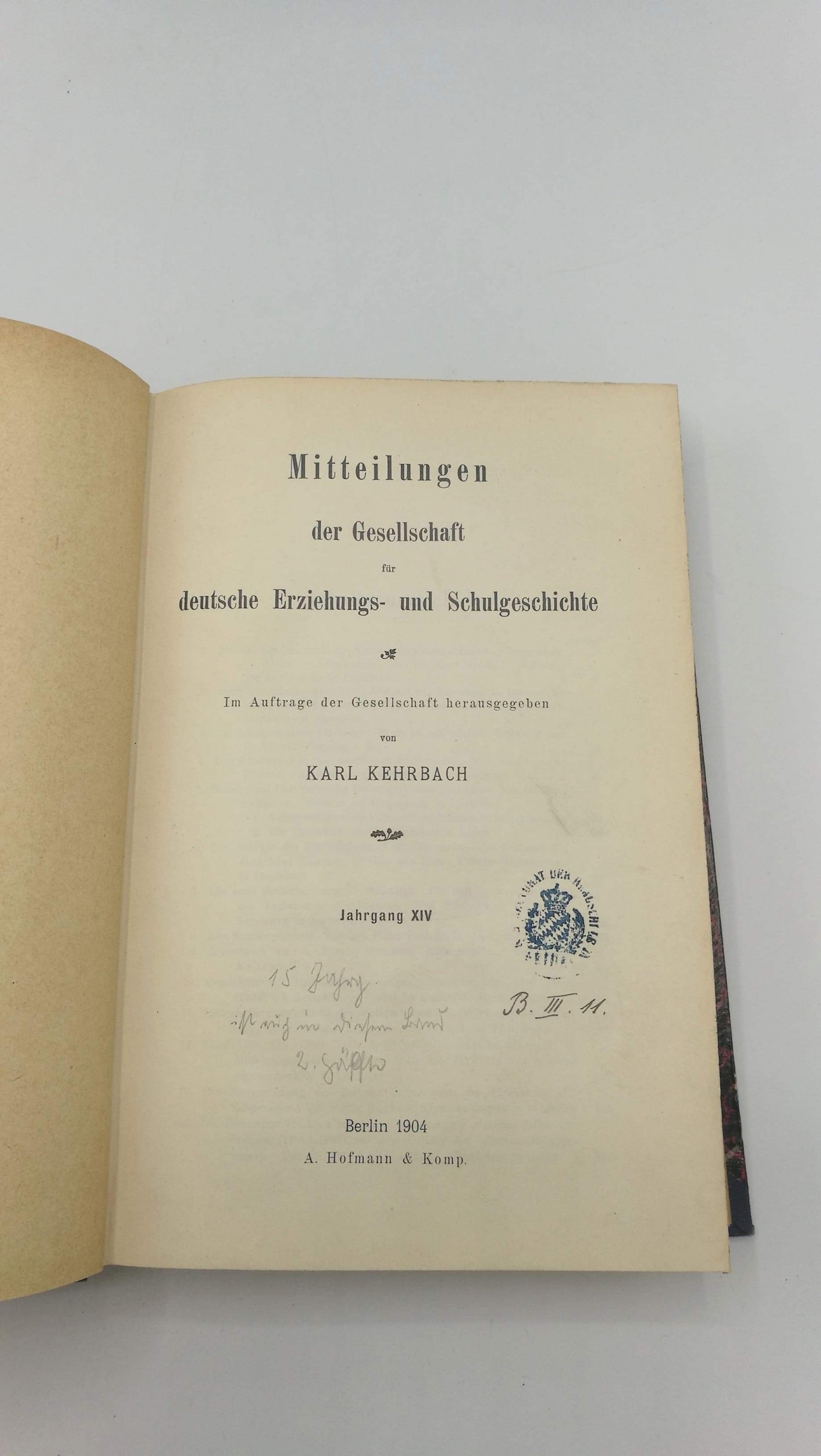 Kehrbach (Begr.), Karl: Mitteilungen der Gesellschaft für deutsche Erziehungs- und Schulgeschichte Vierzehnter (14.) Jahrgang + Fünfzehnter (15.) Jahrgang