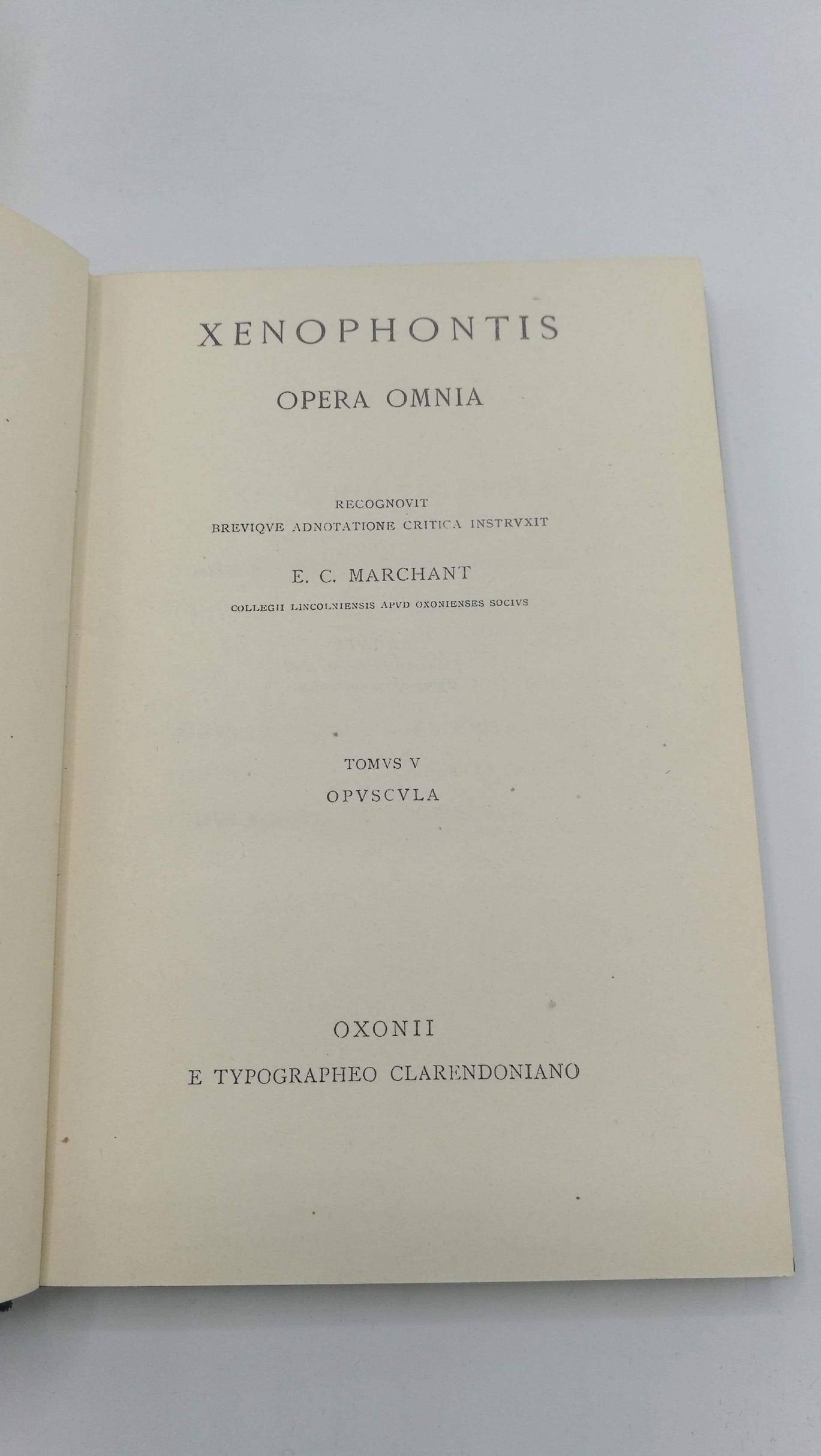 Xenophontis: Xenophontis. Opera Omnia. Tomus V. Opuscula Recognovit Brevique Adnotatione Critica Instrvxit