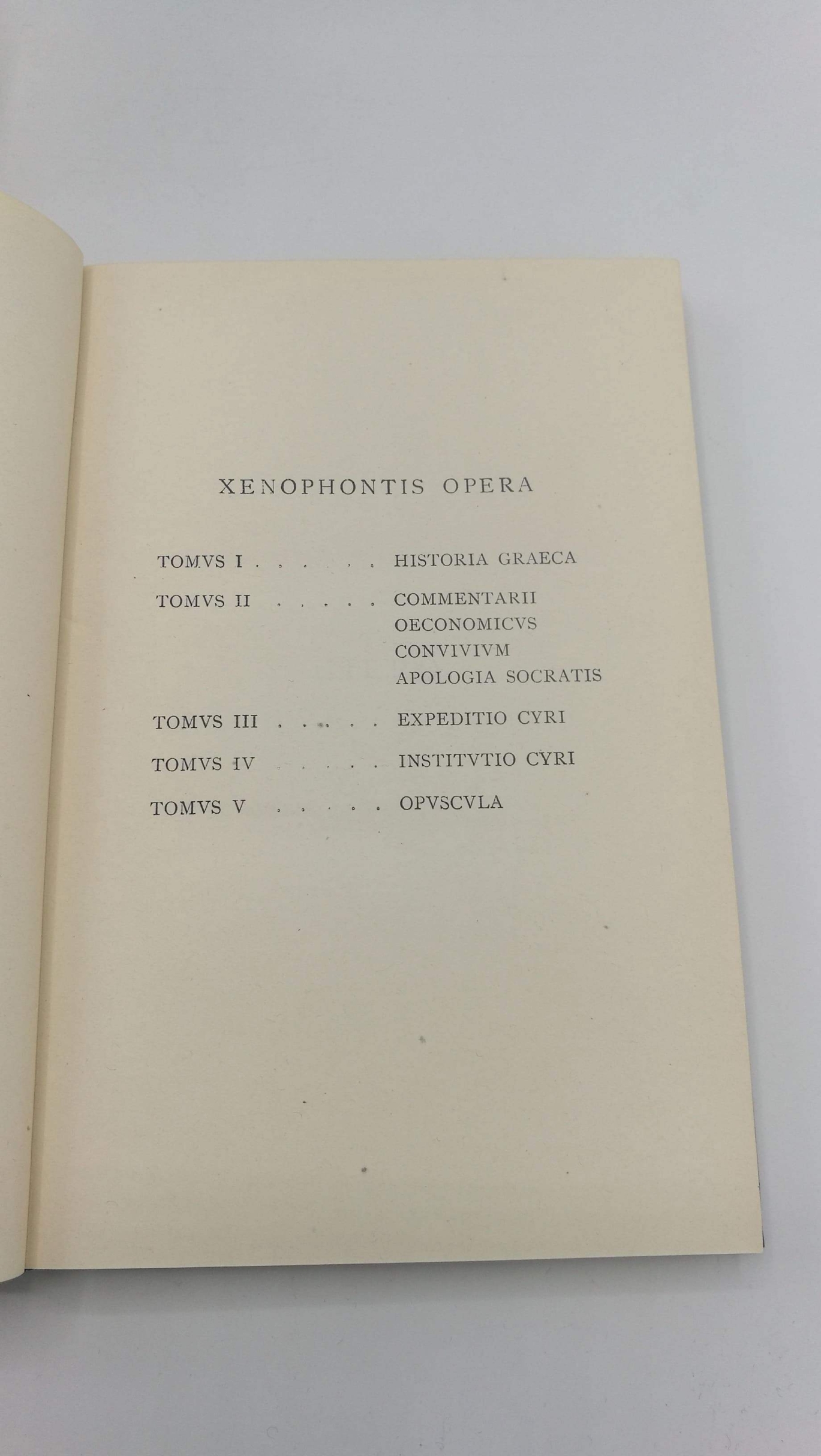 Xenophontis: Xenophontis. Opera Omnia. Tomus V. Opuscula Recognovit Brevique Adnotatione Critica Instrvxit