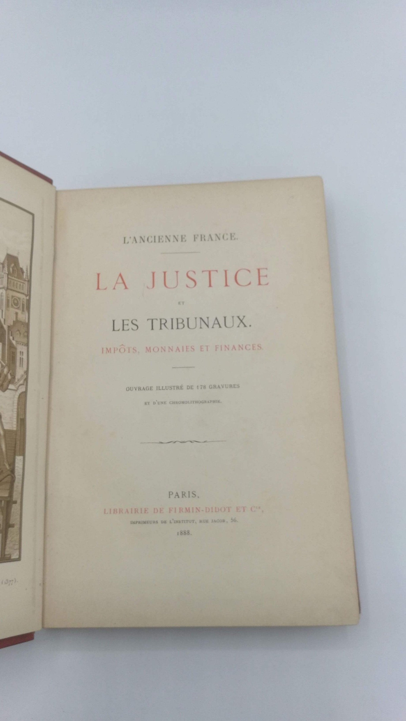 ohne Autor: L'Ancienne France: La Justice et les Tribunaux Impots, Monnaies et Finances