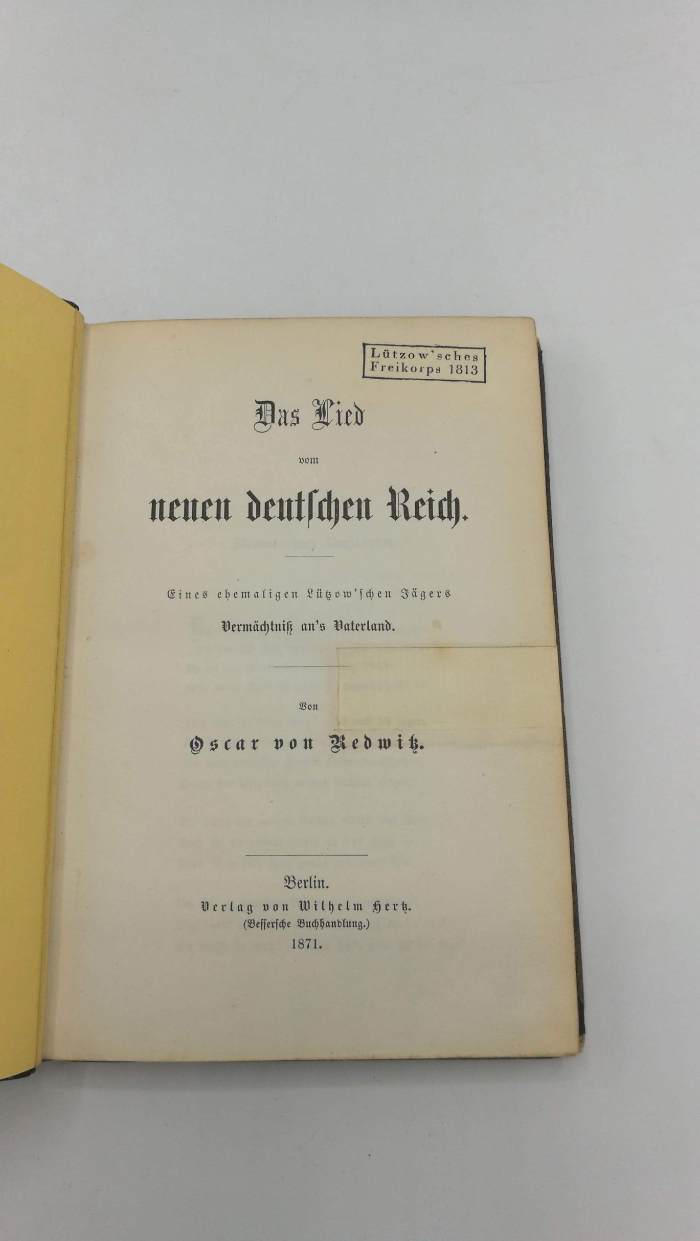 Redwitz, Oskar von: Das Lied vom neuen deutschen Reich Eines ehemaligen Lützow`schen Jägers Vermächtniß an`s Vaterland.