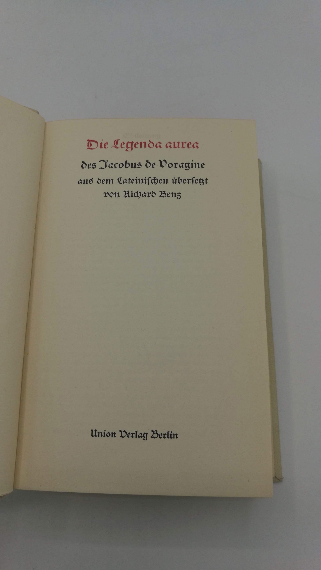 VORAGINE, Jacobus de: Die Legenda aurea des Jacobus de Voragine aus dem Lateinischen übersetzt von Richard Benz.