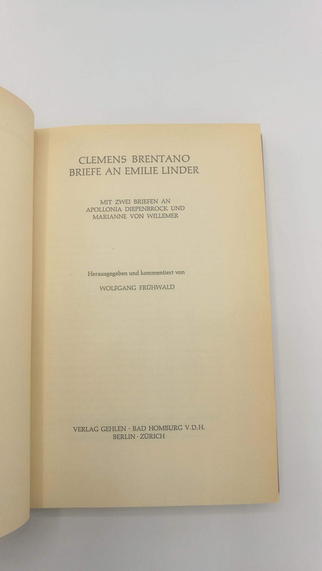 Frühwald (Hrsg.), Wolfgang: Clemens Brentano - Briefe an Emilie Linder. Mit 2 Briefen an Apollonia Diepenbrock u. Marianne v. Willemer.