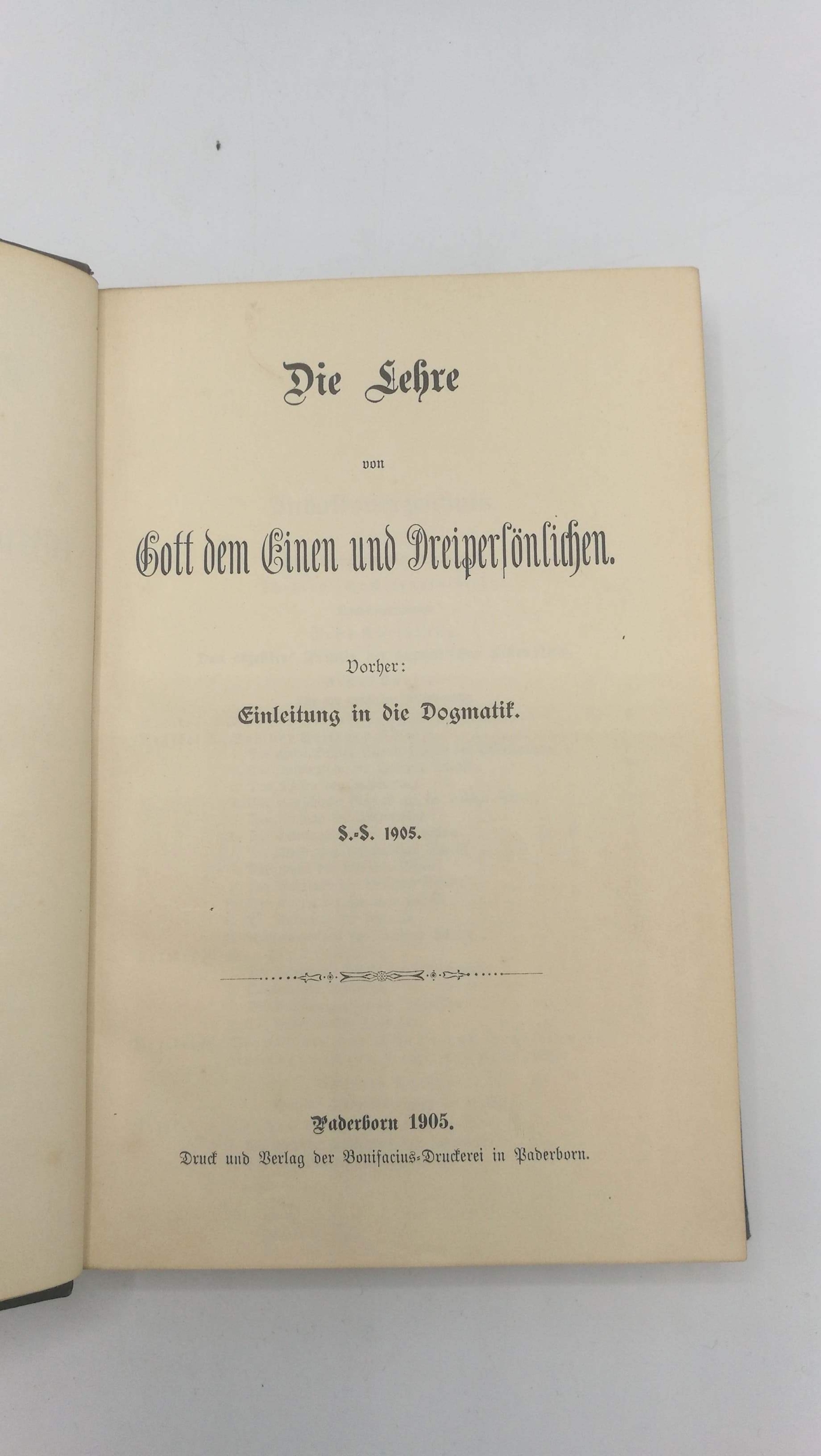 ohne Autor: Dogmatische Vorlesungen gehalten an der Bischöflichen Fakultät zu Paderborn und für die Zuhörer als Manuskript gedruckt Die Lehre von Gotte dem Einen und Dreipersönlichen...