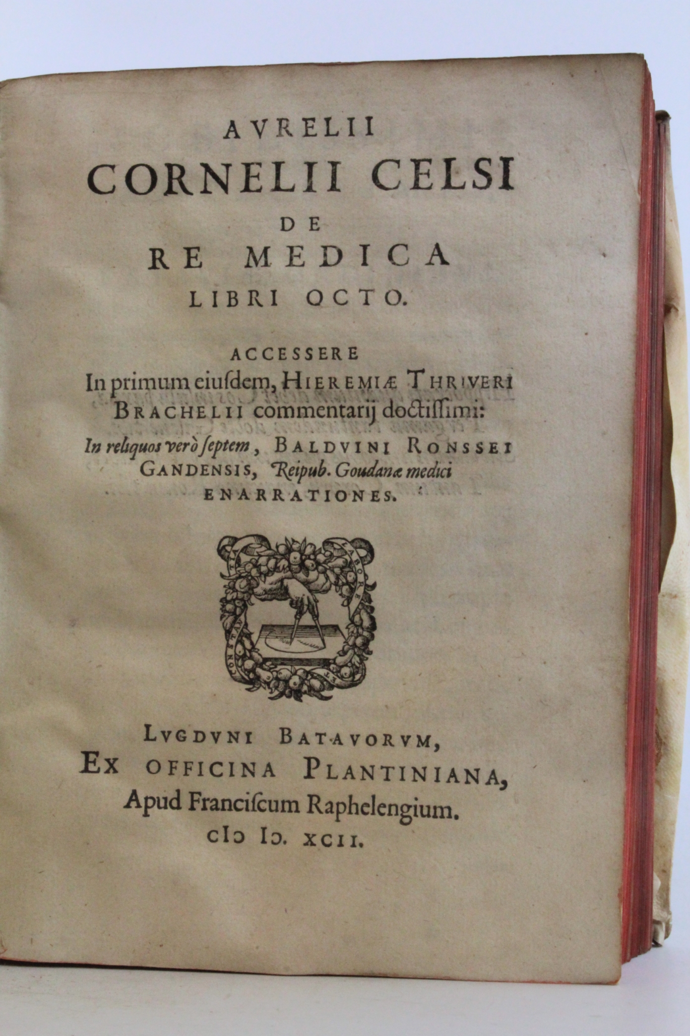 Avrelii Cornelii Celsi: De re medica libri octo. accessere in primum eiusdem, Hieremiae Thriveri Brachelii commentarii doctissimi in reliquos vero septem, Balduini Ronssei gandensis, Reipub. Goudane medici enerrationes.