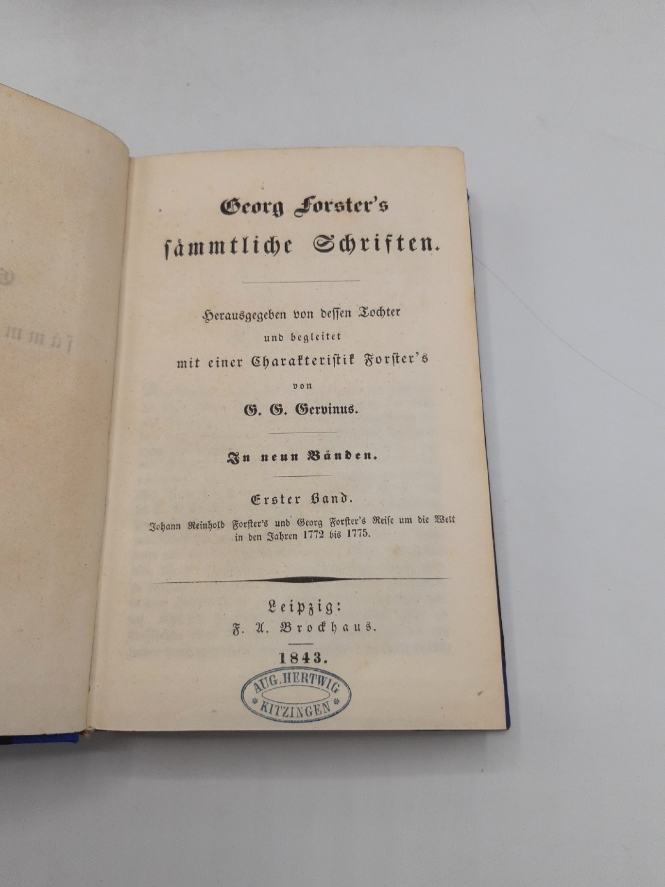 Forster, Georg: Georg Forster´s sämmtliche Schriften. Herausgegeben von dessen Tochter und begleitet mit einer Charakteristik Forster's von G.G. Gervinus. In neun Bänden.