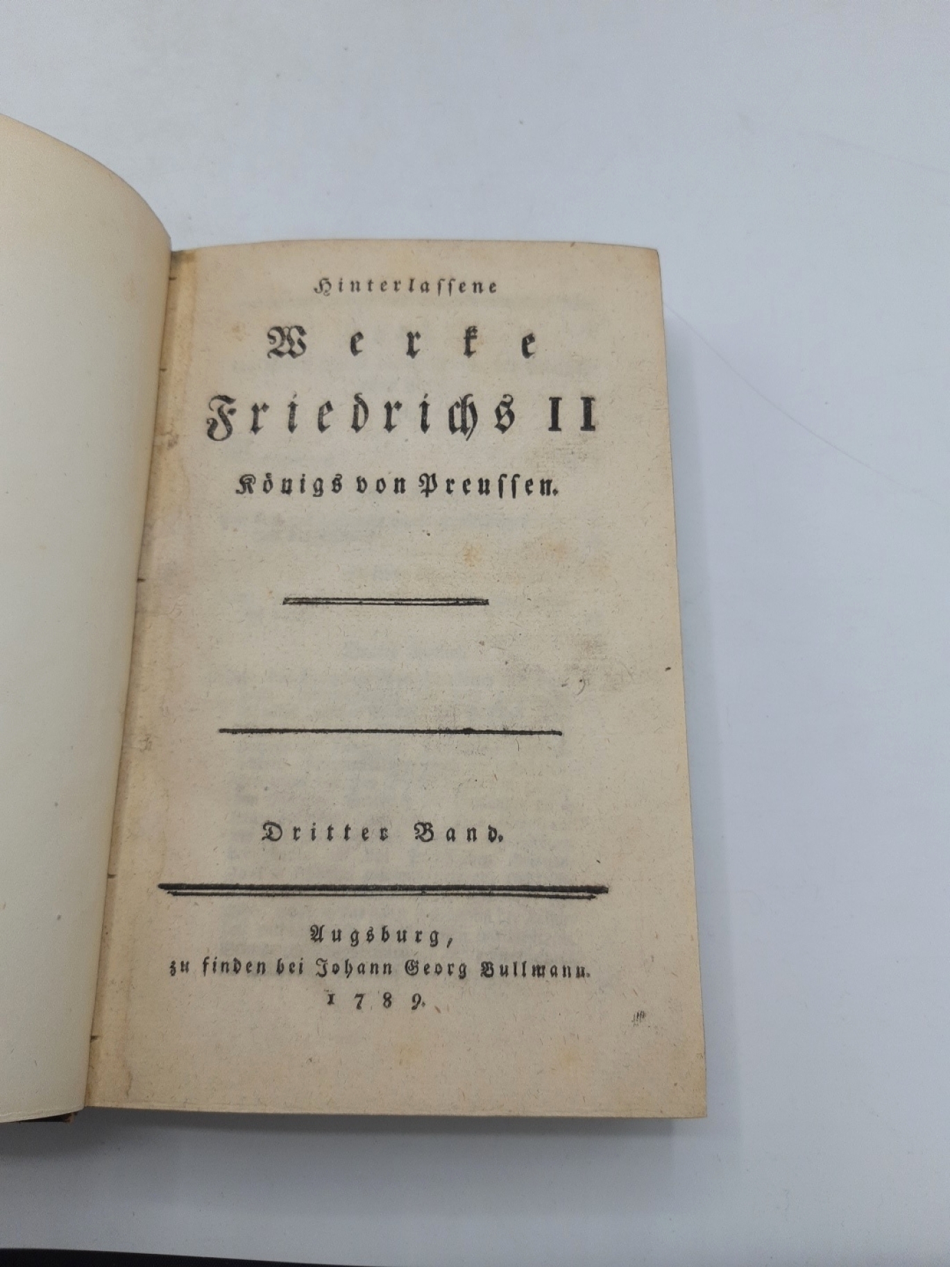 Friedrich der Große: Hinterlassene Werke Friedrichs II. Königs von Preußen