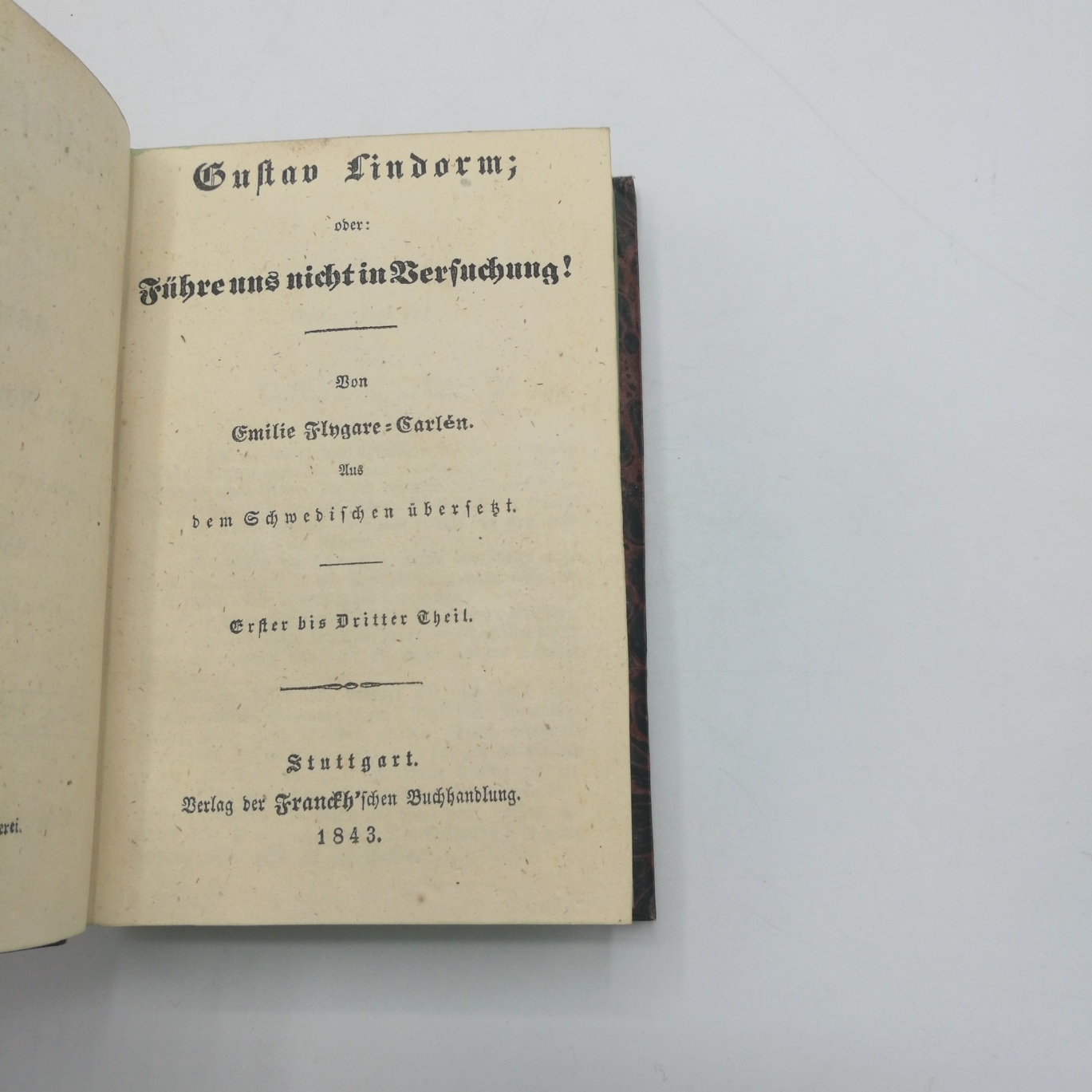 Fylgare Carlén, Emilie: Gustav Lindorm, oder: Führe uns nicht in Versuchung! (=vollst.) Das belletristische Ausland, herausgegeben von Carl Spindler. Kabinettsbibliothek der classischen Romane aller Nationen. 72. bis 77. Band (= 2 Bände