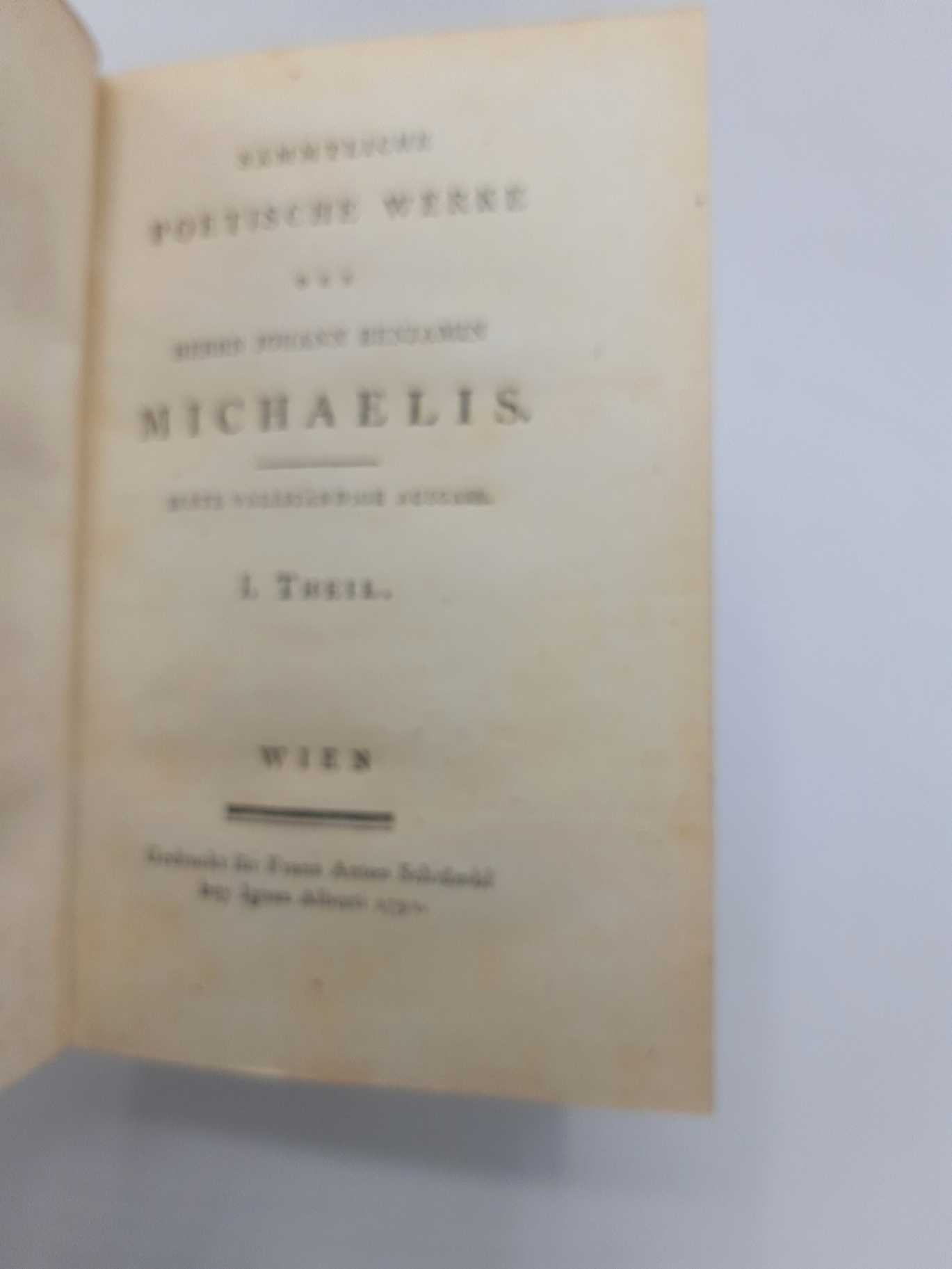 Michaelis, Johann Benjamin: Sämmtliche poetische Werke. Erste vollständige Ausgabe