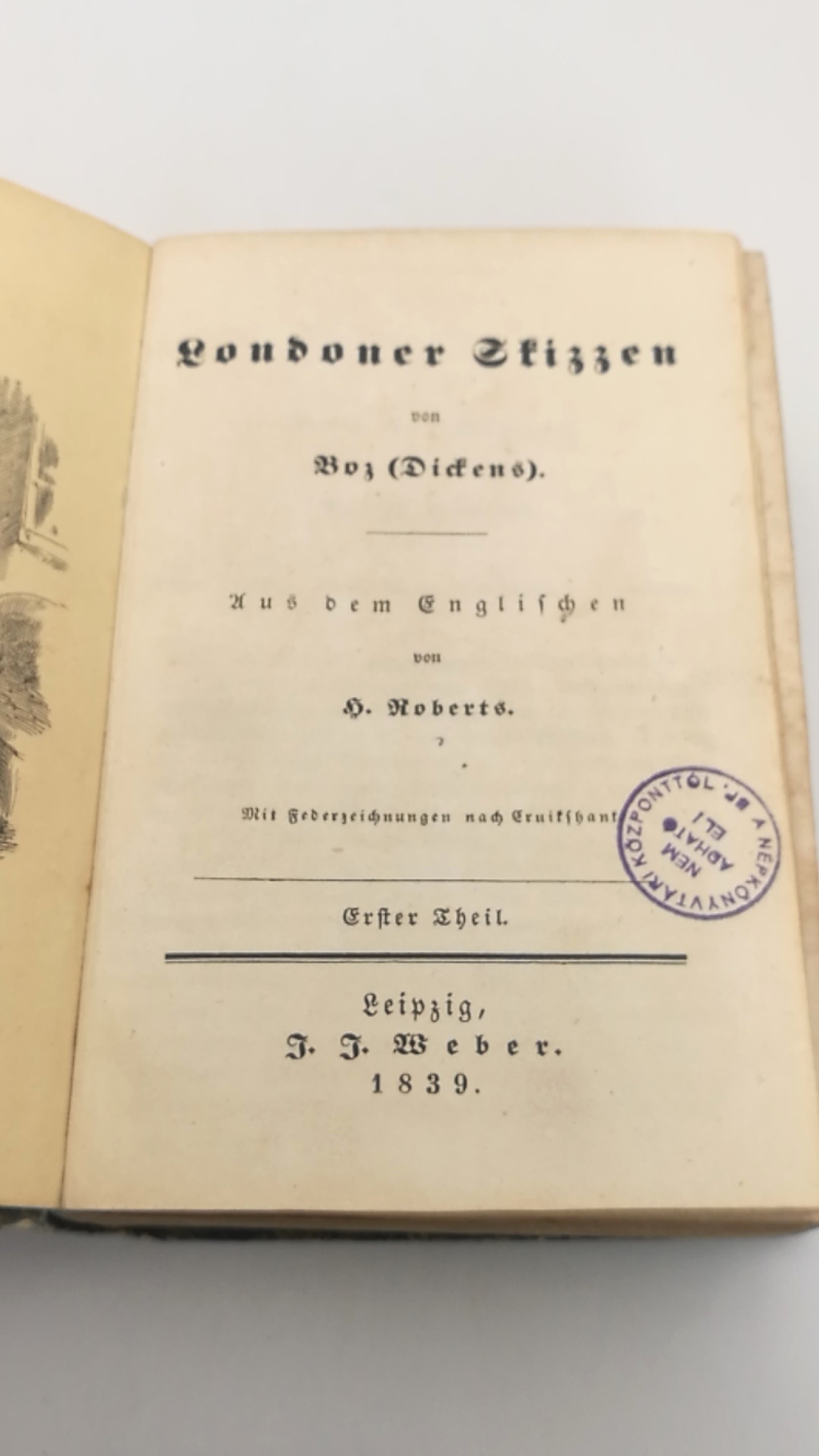 Dickens (=Boz), Charles: Boz (Dickens) sämtliche Werke. Londoner Skizzen. Vier (4) Teile in einem (1) Band (=vollst.) Aus dem Englischen von H. Roberts