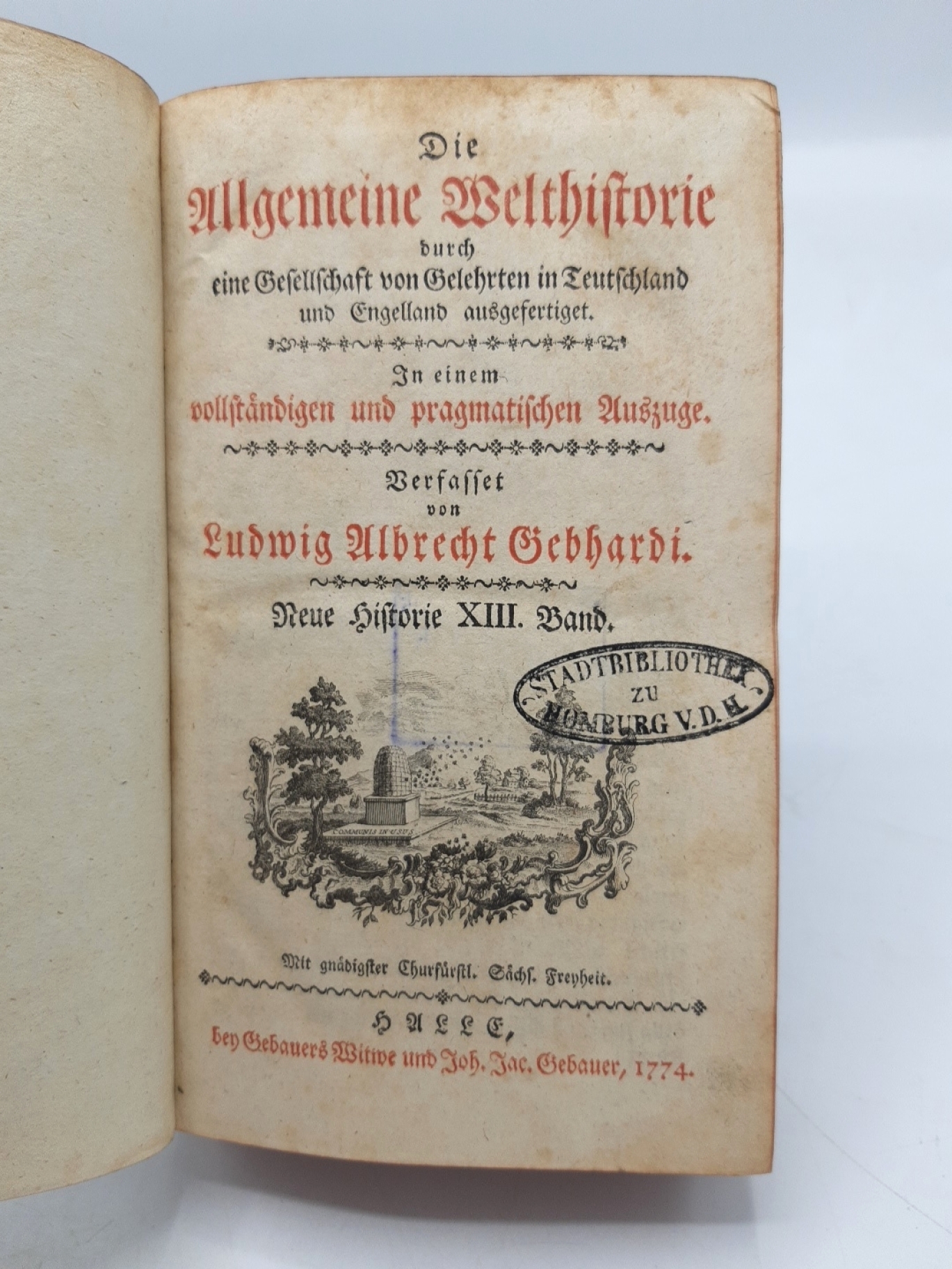 Gebhardi, Ludwig Albrecht: Die Allgemeine Welthistorie. Neue Historie XIII. (13.) Band durch eine Gesellschaft von Gelehrten in Teuschland und Engelland ausgefertigt. In einem vollstaendigen und pragmatischen Auszuge.