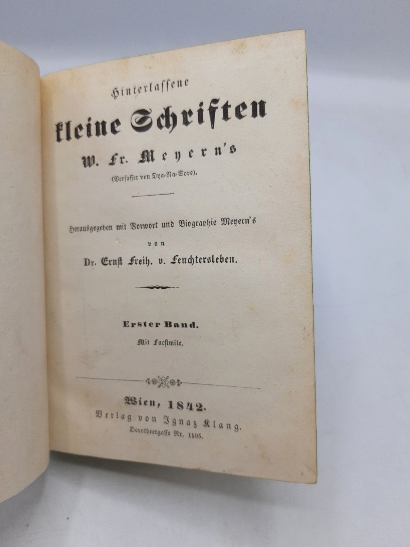 Meyern, W. Fr.: Hinterlassene kleine Schriften W. Fr. Meyern's. Erster (1.) Band. (=1 Band) Herausgegeben mit Vorwort und Biographie Meyern's von Dr. Ernst Freih. v. Feuchtersleben.