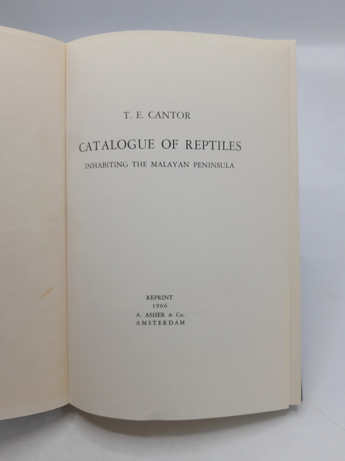 T.E. Cantor: Catalogue of Reptiles. Inhabiting the Malayan Peninsula. REPRINT Journal of the Asiatic Society of Bengal, Volumes XVI 1847 [REPRINT 1966]