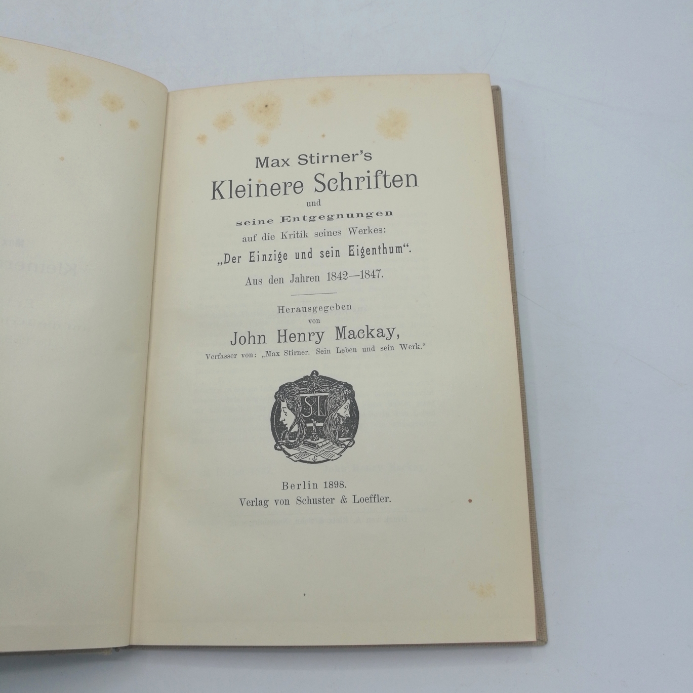 Mackay, John Herny (Hrsg.): Max Stirners Kleinere Schriften und seine Entgegnungen auf die Kritik seines Werkes "Der Einzige und sein EIgentum" aus den Jahren 1842 - 1848