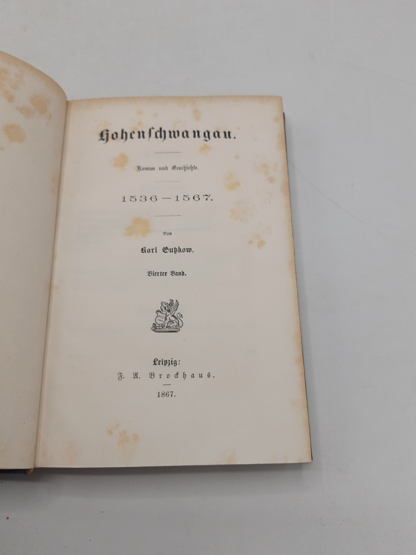 Gutzkow, Karl: Hohenschwangau. Roman und Geschichte. 1536-1567. Vierter [4.] Band 