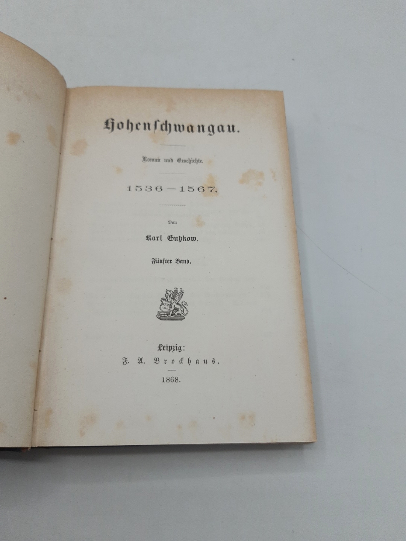 Gutzkow, Karl: Hohenschwangau. Roman und Geschichte. 1536-1567. Fünfter [5.] Band 