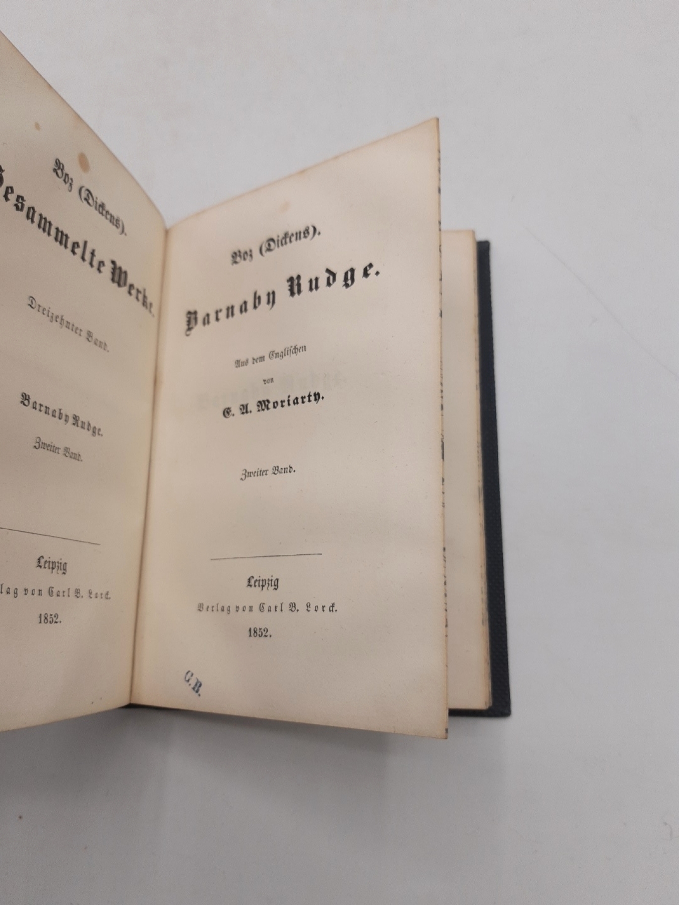 Boz (Dickens), [Charles]: Barnaby Rudge. Zwei Bände in einem Buch (=vollst.) Boz (Dickens) Gesammelte Werke. Band 12 + 13