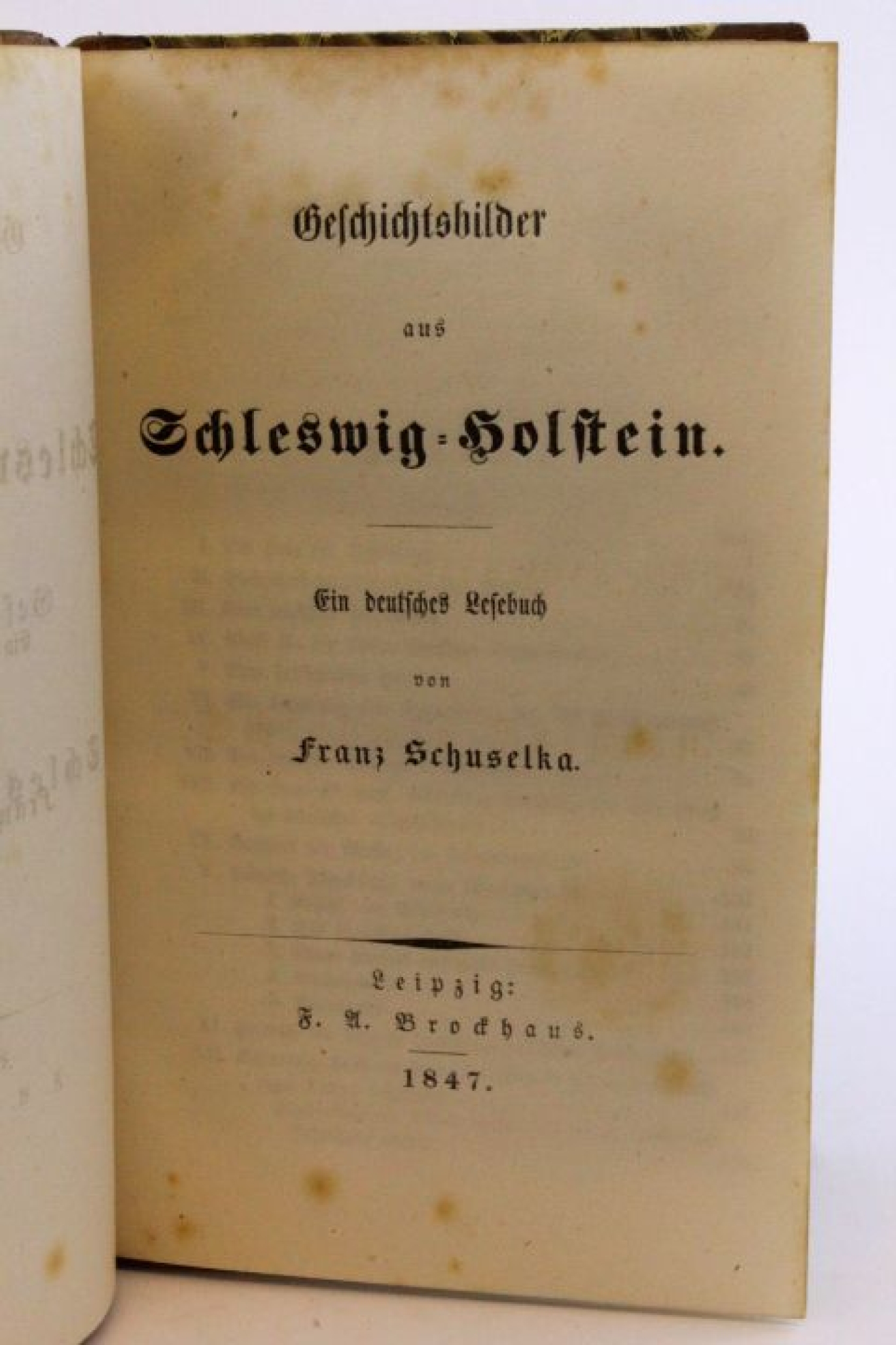 Schuselka, Franz: Geschichtsbilder aus Schleswig-Holstein Ein deutsches Lesebuch