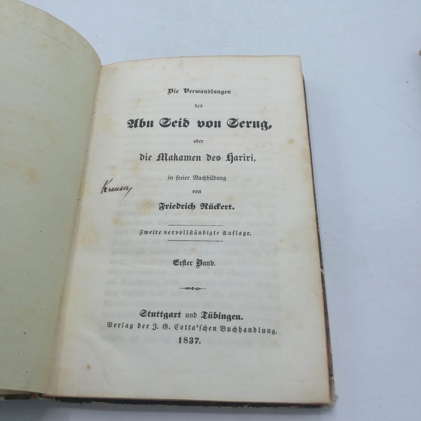 Rückert, Friedrich: Die Verwandlungen des Abu Seid von Serug, Erster u. Zweiter [1.+2.] Band (=vollst.) oder die Makamen des Hariri, in freier Nachbildung.