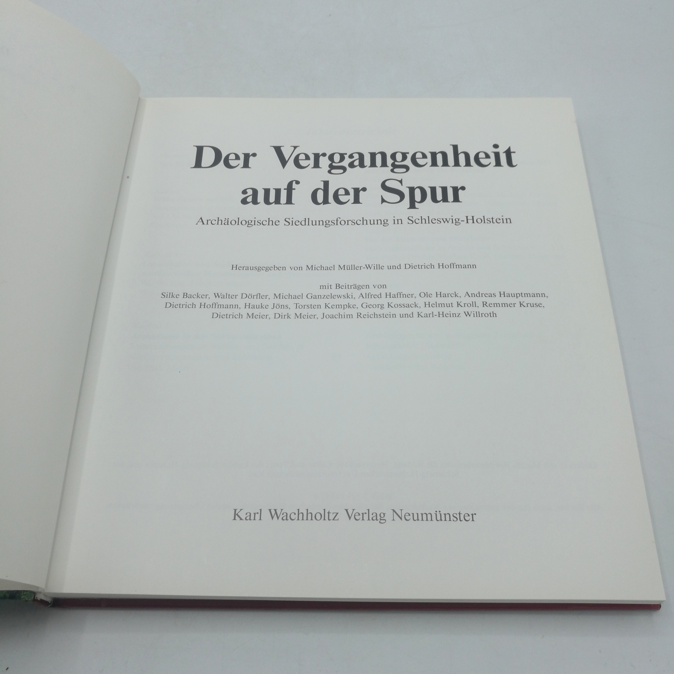 Müller-Wille, Michael (Herausgeber): Der Vergangenheit auf der Spur Archäologische Siedlungsforschung in Schleswig-Holstein