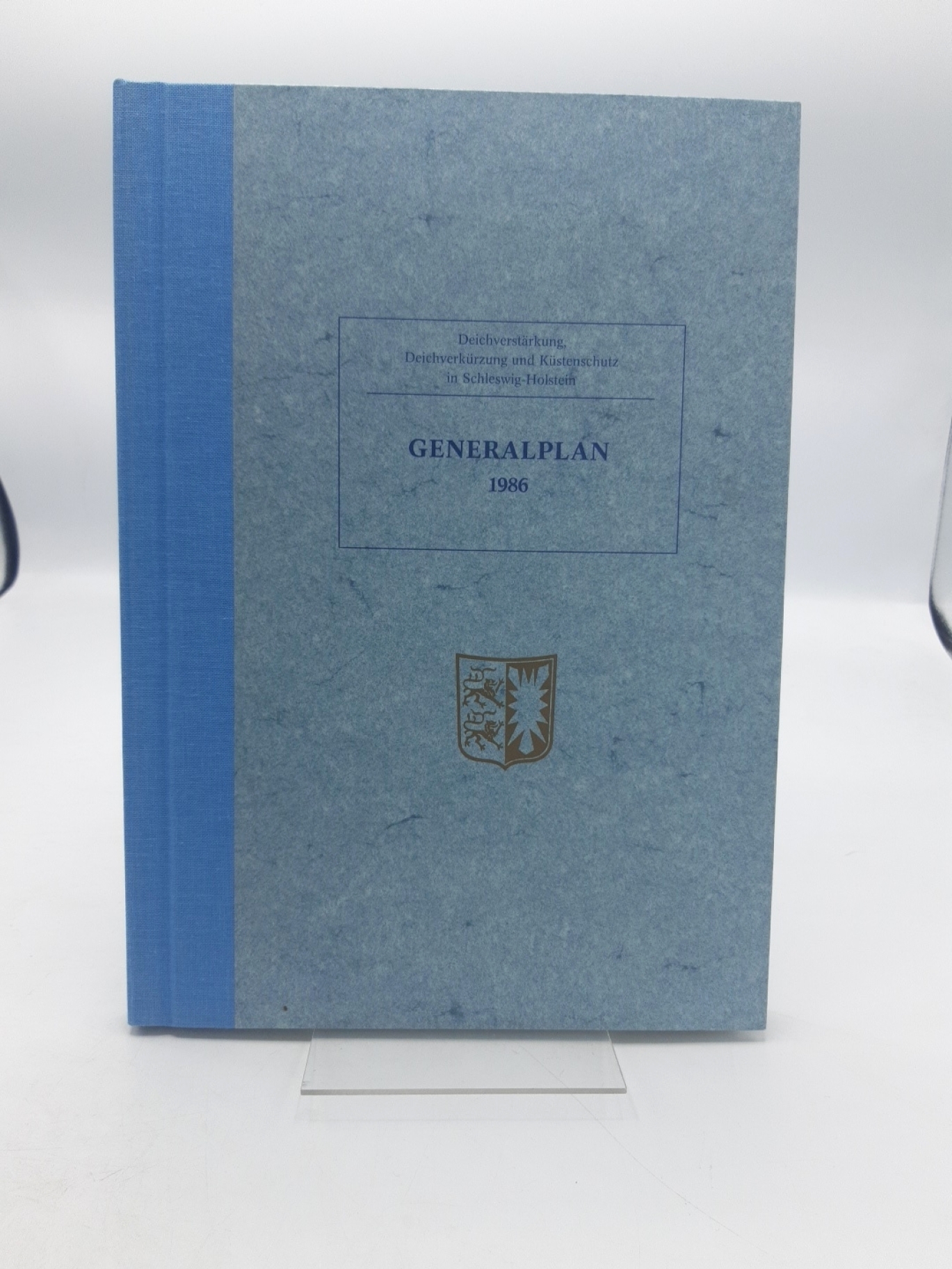 Minister für Ernährung, : Generalplan, Deichverstärkung, Deichverkürzung und Küstenschutz in Schleswig-Holstein. -Fortschreibung 1986- Minister für Ernährung, Landwirtschaft u. Forsten Schleswig-Holstein(Hrsg.)