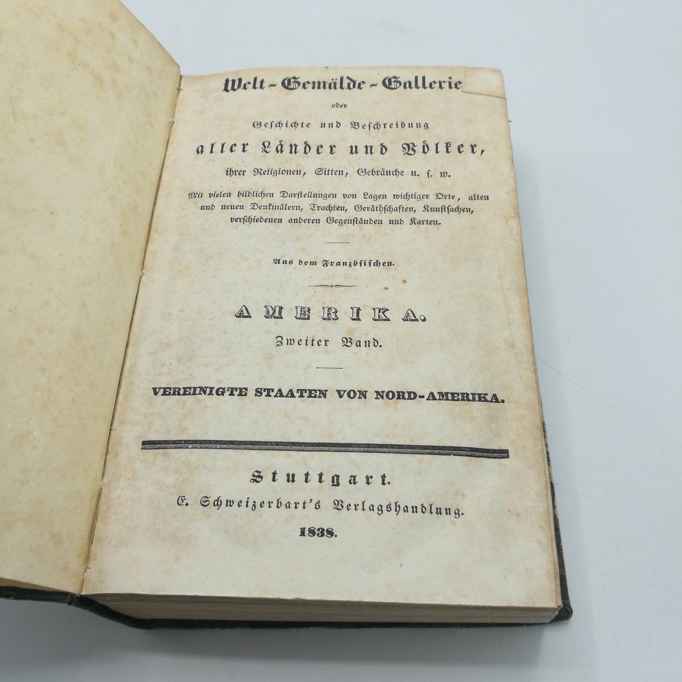 [Gaspard], [Jean Baptiste]: Welt-Gemälde-Gallerie oder Geschichte und Beschreibung aller Länder und Völker. Amerika, Band 2 ihrer Religionen, Sitten, Gebräuche u.s.w. Aus dem Französischen