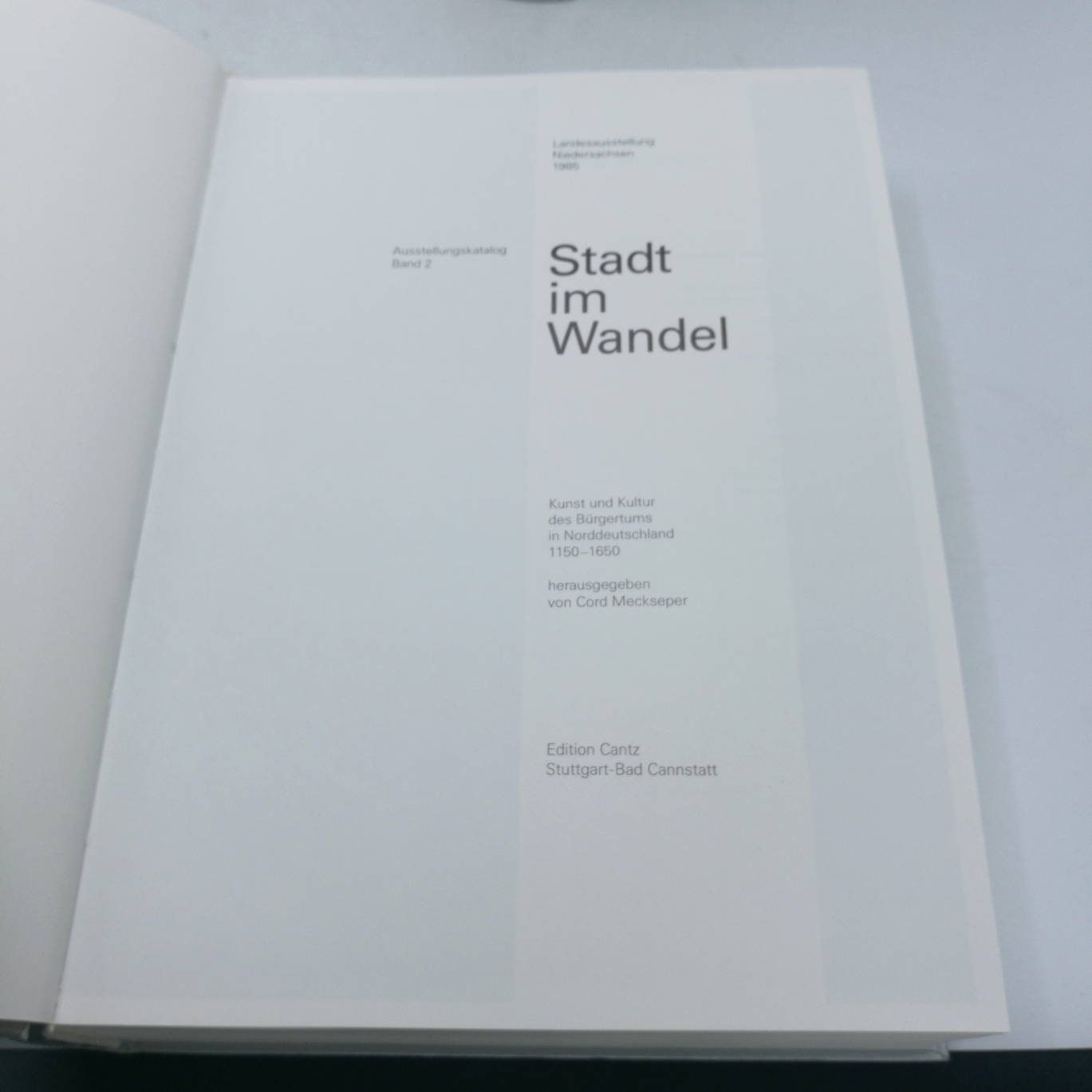 Meckseper, Cord (Hrsg.): Stadt im Wandel. Kunst und Kultur des Bürgertums in Norddeutschland 1150 - 1650. 1.-3. Band (3 Bände) Landesausstellung Niedersachsen 1985