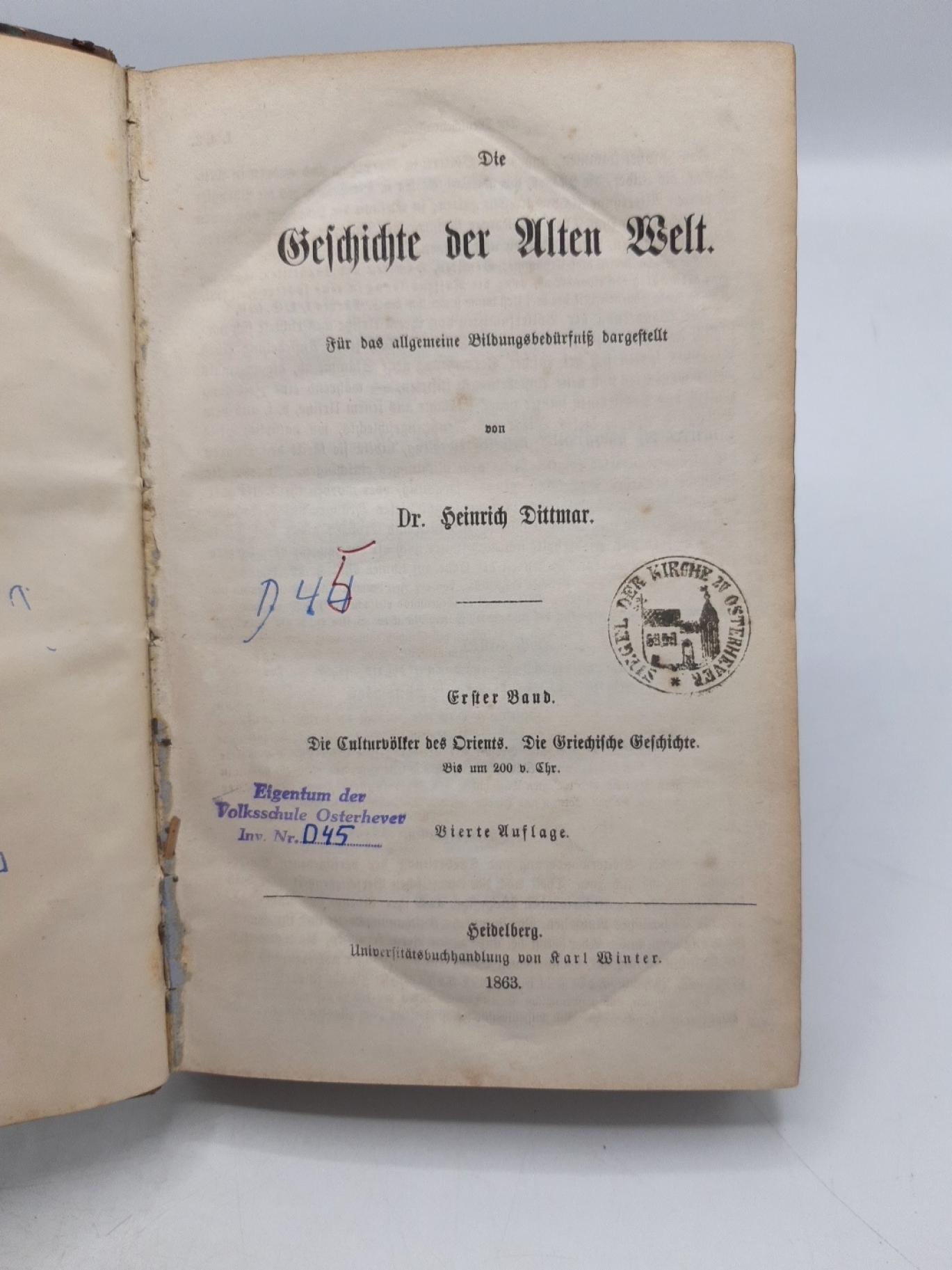 Dittmar, Heinrich: Die Geschichte der Alten Welt. Erster [1.] Band Die Culturvöölker des Orients. Die Griechische Geschichte