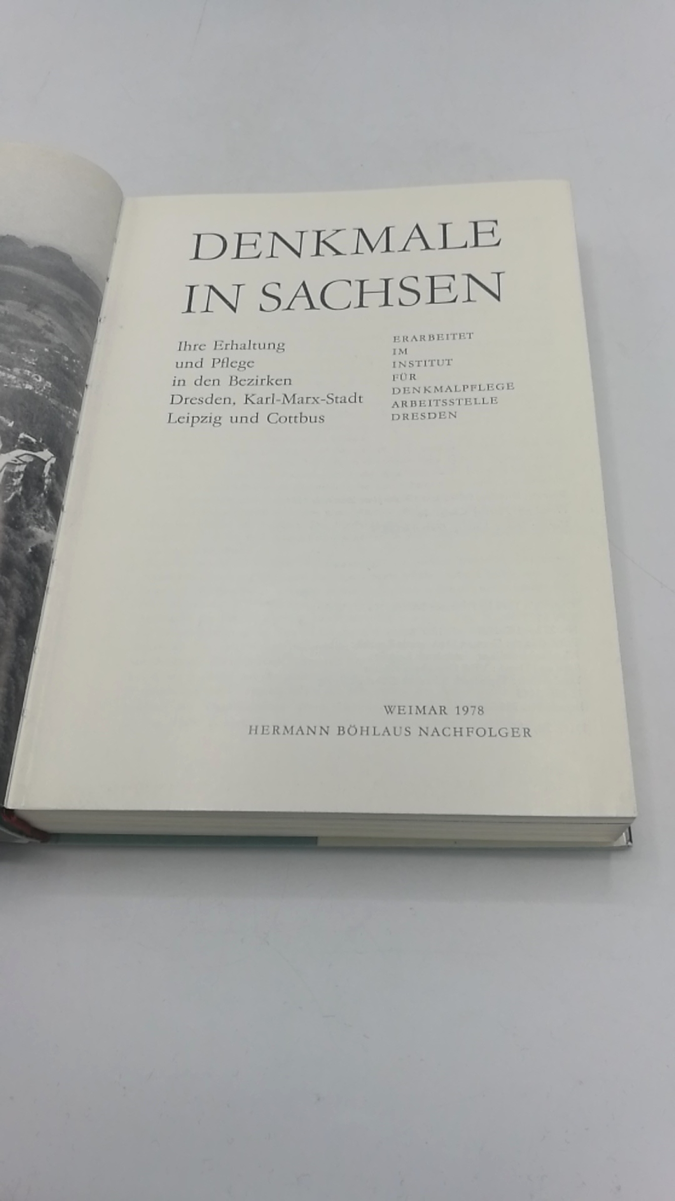 Institut für Denkmalpflege Berlin (Hrsg.), : Denkmale in Sachsen. Ihre Erhaltung und Pflege in den Bezirken Dresden, Karl-Marx-Stadt, Leipzig und Cottbus.