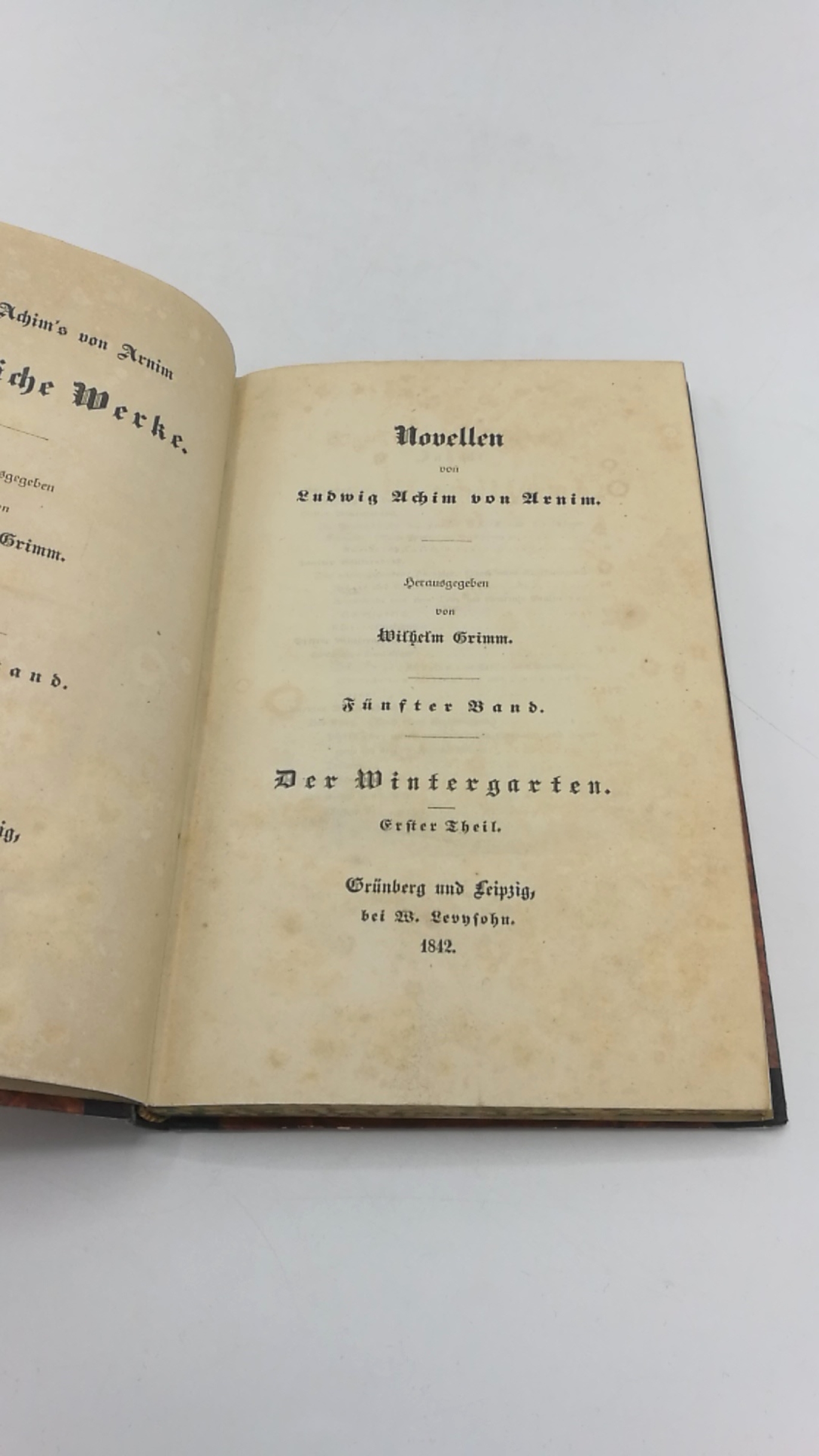 Arnim, Ludwig Achim: Ludwig Achim's von Arnim sämmtliche Werke. Band 11: Novellen. Fünfter  Band Der Wintergarten. Erster Theil.