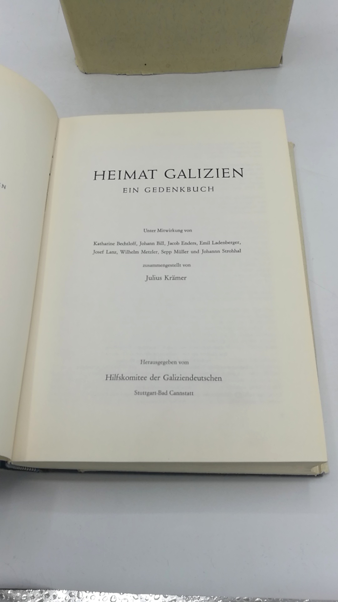 Hilfskomitee der Galiziendeutschen (Hrsg.): Heimat Galizien. Ein Gedenkbuch + Neubeginn und Aufbruch. Heimatbuch der Galiziendeutschen. Teil 2. (= 2 Teile in 2 Bänden)