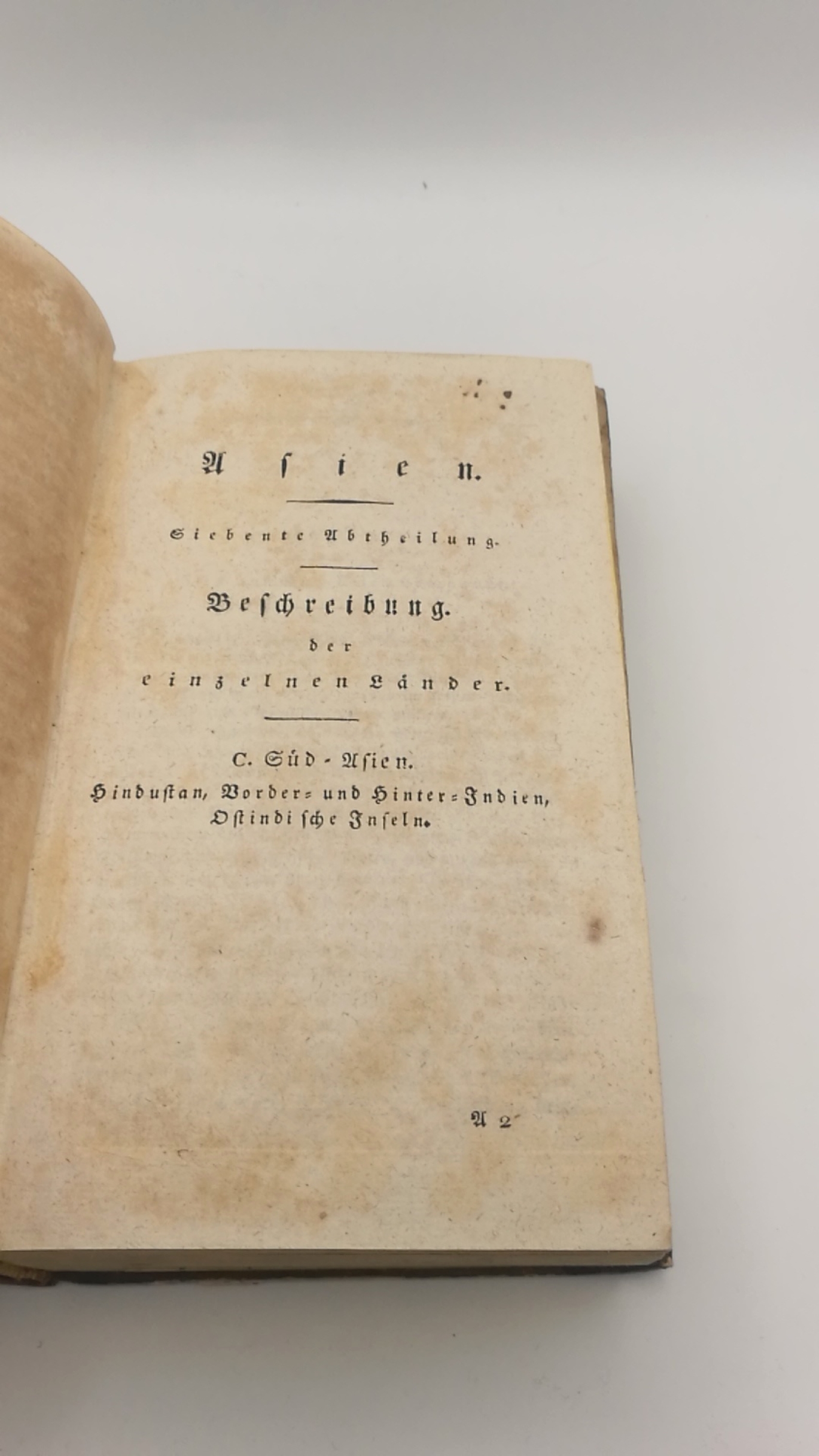 [Ehrmann], [Theophil Friedrich]: Neueste Länder- und Völkerkunde. Zehnter [10] Band. Asien zweyter [2.] Theil. Asien. Siebente Abtheilung. Beschreibung der einzelnen Länder. C. Süd-Asien. Hindustan, Vorder- und Hinter-Indien, Ostindische Inseln.