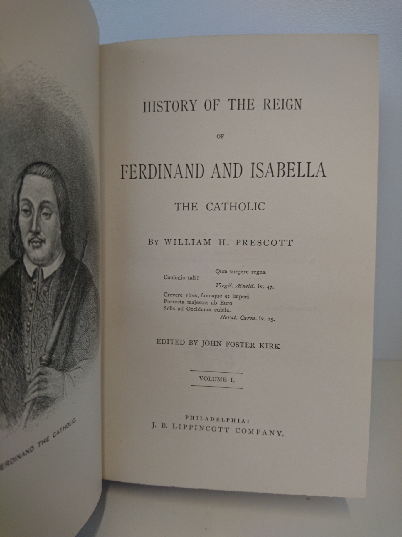 Prescott, William H.: History of the Reign of Ferdinand and Isabella. The Catholic. (Three Volumes) edited by John Foster Kirk