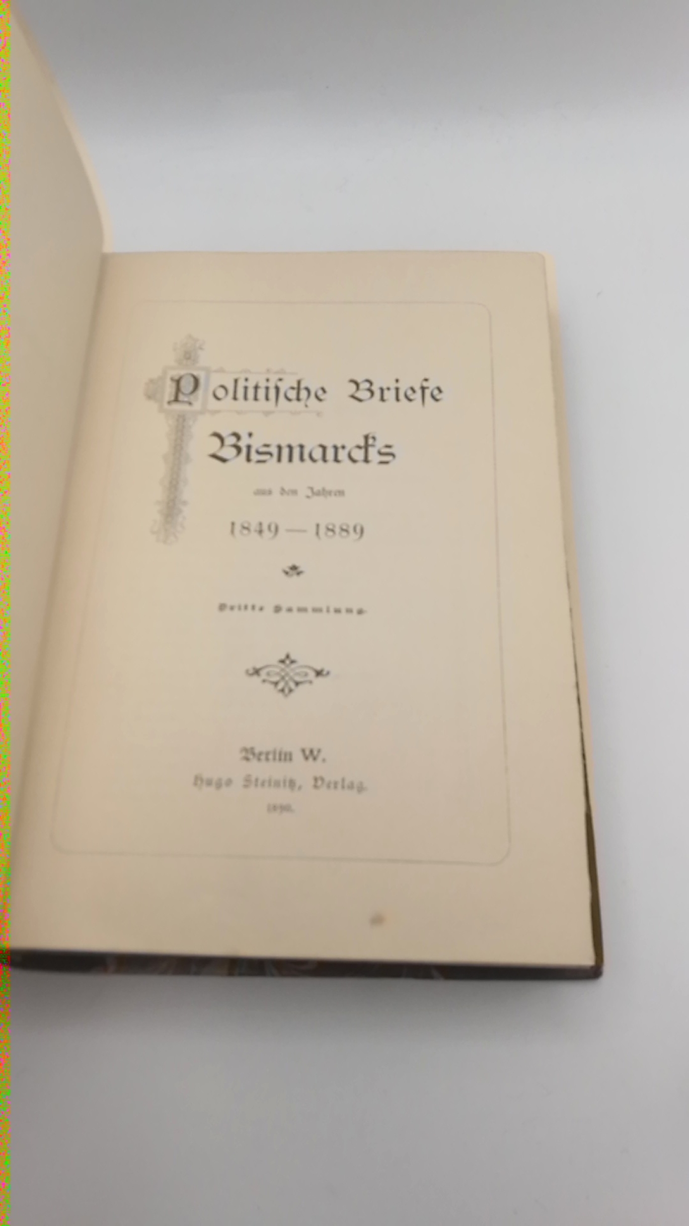 Bismarck, : Politische Briefe Bismarcks aus den Jahren 1849-1889 Dritte Sammlung