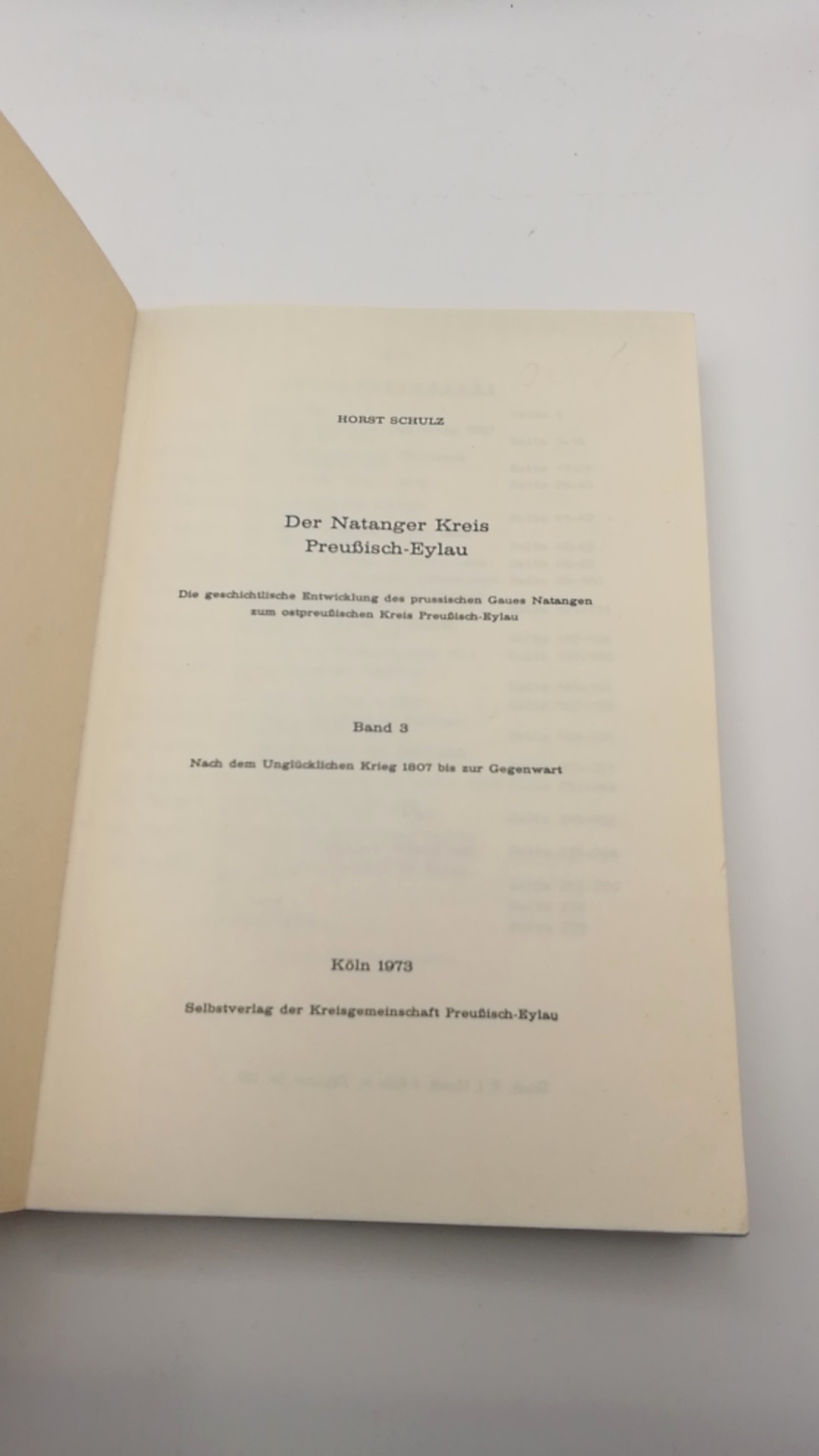 Schulz, Horst: Der Natanger Kreis Preußisch-Eylau. 3 Bände (=vollst.) Die geschichtliche Entwicklung des prussischen Gaues Natangen zum ostpreußischen Kreis Preußisch-Eylau.